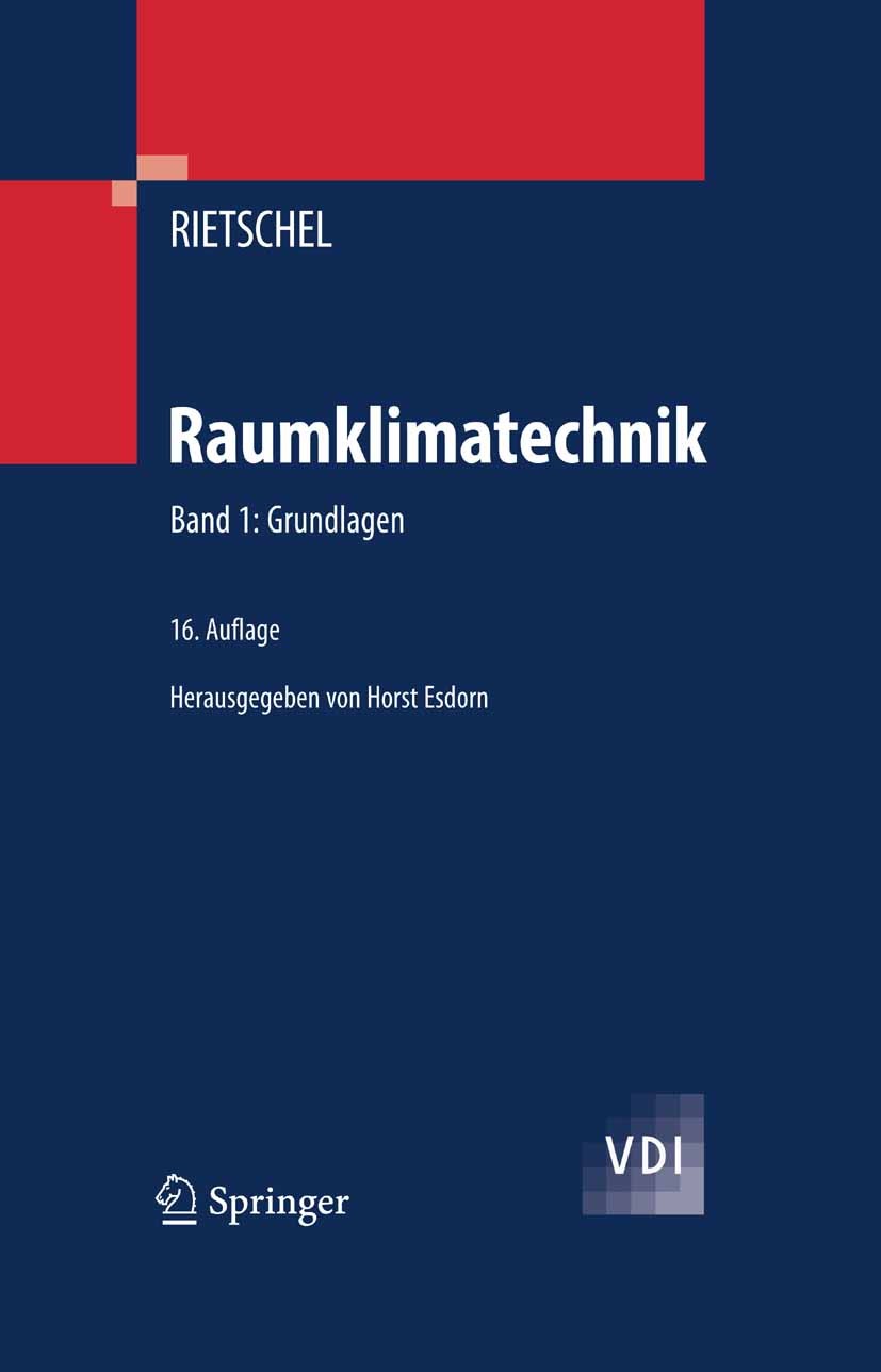 Titlebook: Raumklimatechnik; Grundlagen Hermann Rietschel,Horst Esdorn Book 1994Latest edition Springer-Verlag Berlin Heidelberg 1994 Heiztechnik.Klim Titlebook: Raumklimatechnik; Grundlagen Hermann Rietschel,Horst Esdorn Book 1994Latest edition Springer-Verlag Berlin Heidelberg 1994 Heiztechnik.Klim