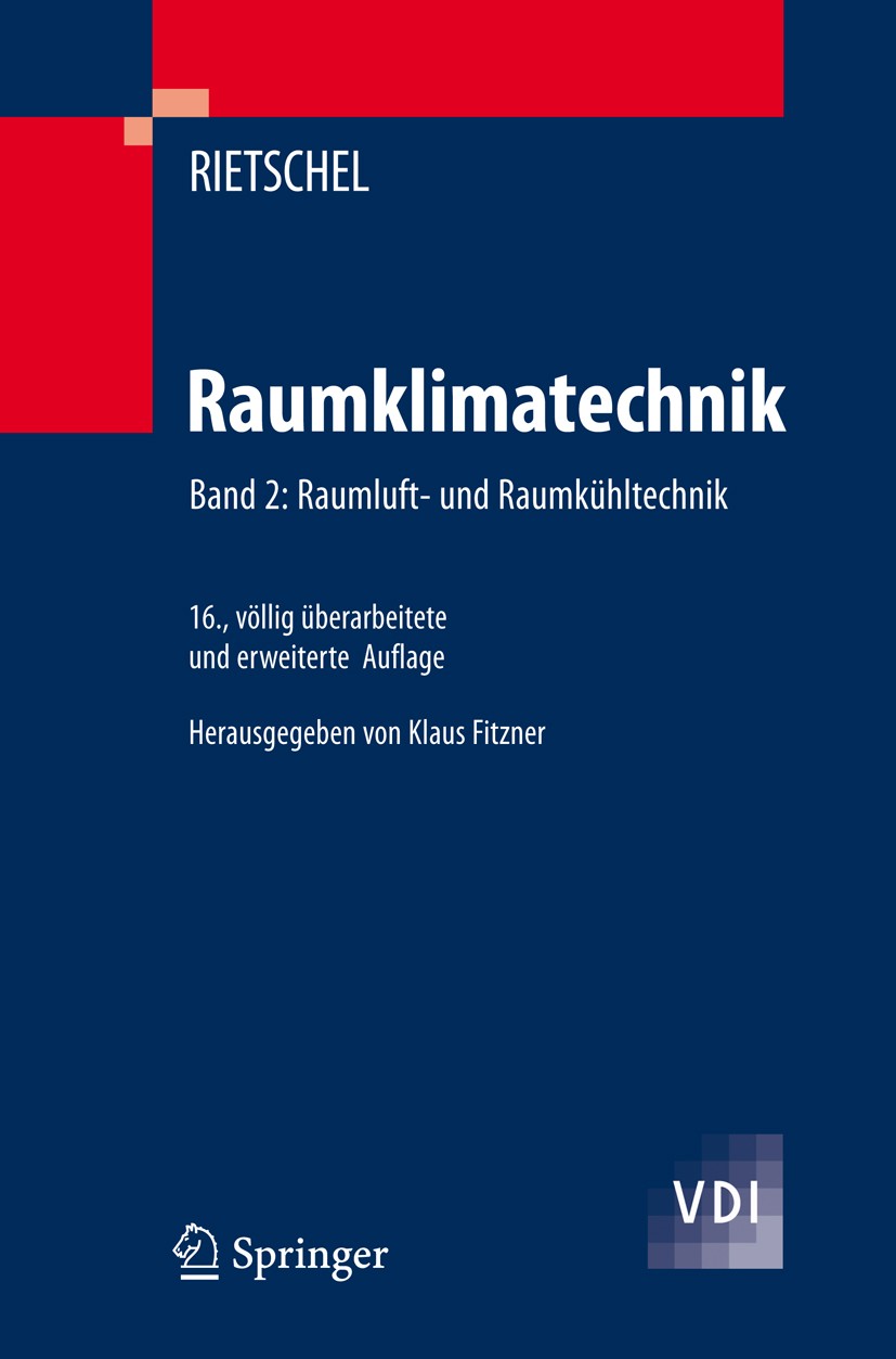 Titlebook: Raumklimatechnik; Band 2: Raumluft- un H. Rietschel,Klaus Fitzner Book 200816th edition Springer Berlin Heidelberg 2008 Bauelement.Bemessun Titlebook: Raumklimatechnik; Band 2: Raumluft- un H. Rietschel,Klaus Fitzner Book 200816th edition Springer Berlin Heidelberg 2008 Bauelement.Bemessun