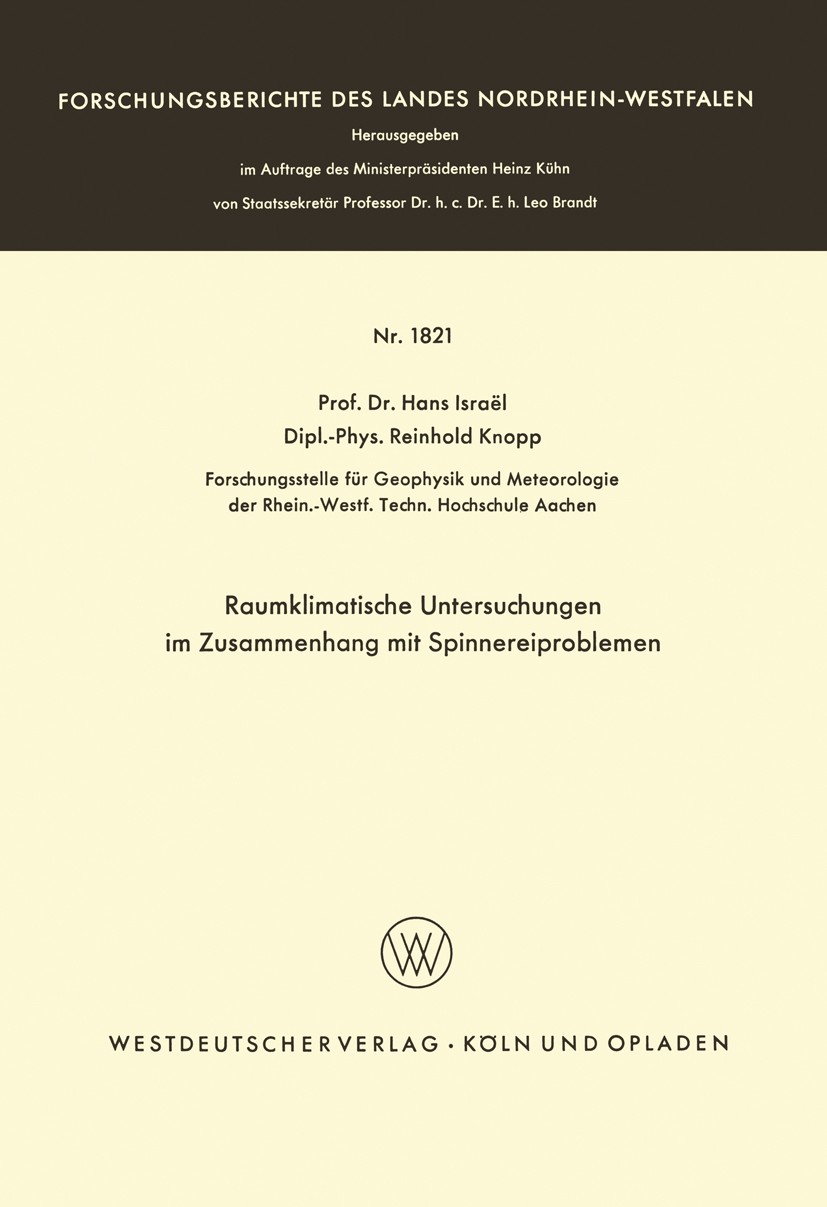 Titlebook: Raumklimatische Untersuchungen im Zusammenhang mit Spinnereiproblemen; Hans Israël,Reinhold Knopp Book 1967 Springer Fachmedien Wiesbaden Titlebook: Raumklimatische Untersuchungen im Zusammenhang mit Spinnereiproblemen; Hans Israël,Reinhold Knopp Book 1967 Springer Fachmedien Wiesbaden