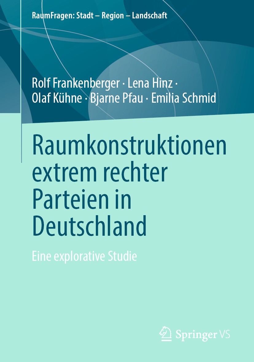 Titlebook: Raumkonstruktionen extrem rechter Parteien in Deutschland; Eine explorative Stu Rolf Frankenberger,Lena Hinz,Emilia Schmid Book 2024 Der/di Titlebook: Raumkonstruktionen extrem rechter Parteien in Deutschland; Eine explorative Stu Rolf Frankenberger,Lena Hinz,Emilia Schmid Book 2024 Der/di