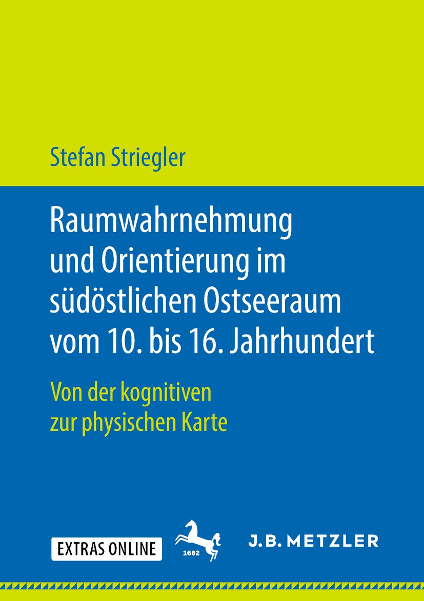 Titlebook: Raumwahrnehmung und Orientierung im südöstlichen Ostseeraum vom 10. bis 16. Jahrhundert; Von der kognitiven z Stefan Striegler Book 2018 Sp Titlebook: Raumwahrnehmung und Orientierung im südöstlichen Ostseeraum vom 10. bis 16. Jahrhundert; Von der kognitiven z Stefan Striegler Book 2018 Sp