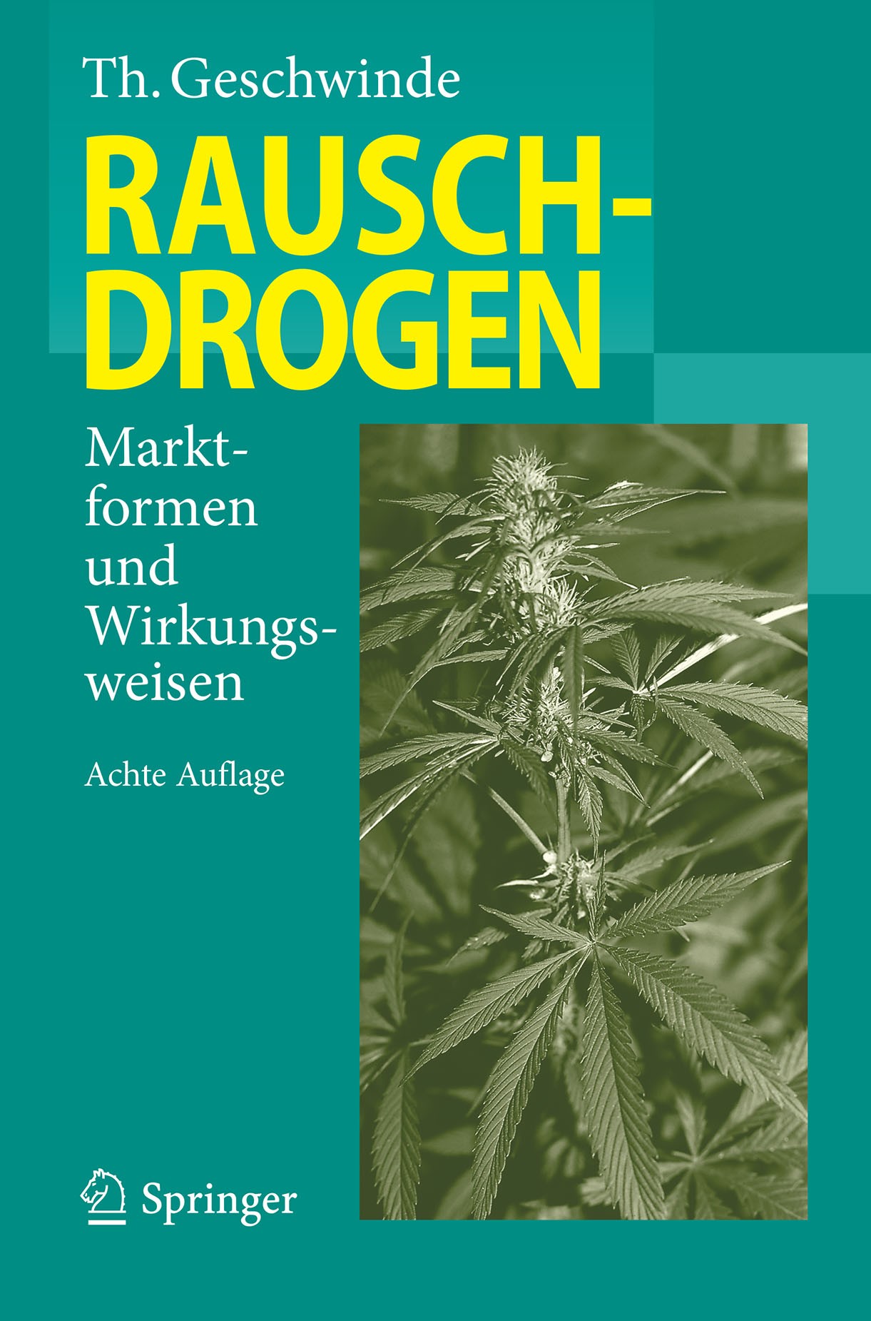 Titlebook: Rauschdrogen; Marktformen und Wirk Thomas Geschwinde Book 2018Latest edition Springer-Verlag GmbH Deutschland, ein Teil von Springer Nature Titlebook: Rauschdrogen; Marktformen und Wirk Thomas Geschwinde Book 2018Latest edition Springer-Verlag GmbH Deutschland, ein Teil von Springer Nature