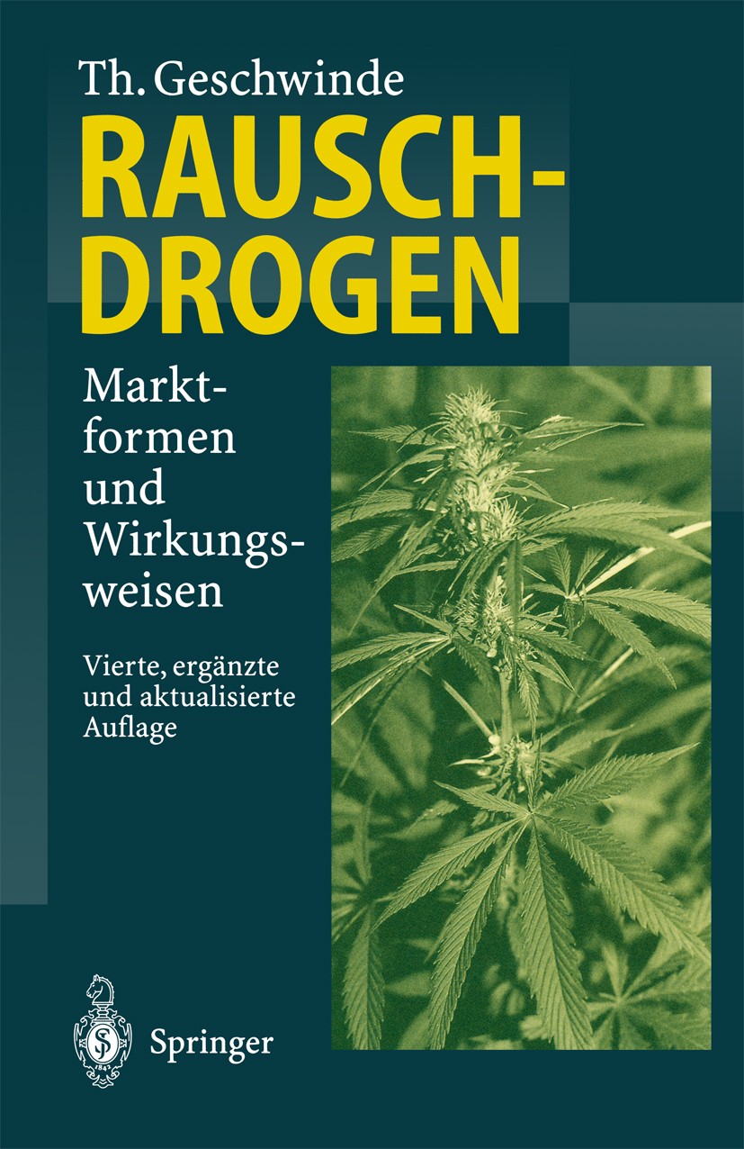 Titlebook: Rauschdrogen; Marktformen und Wirk Thomas Geschwinde Book 19984th edition Springer-Verlag Berlin Heidelberg 1998 Alkaloidchemie.Arzneimitte Titlebook: Rauschdrogen; Marktformen und Wirk Thomas Geschwinde Book 19984th edition Springer-Verlag Berlin Heidelberg 1998 Alkaloidchemie.Arzneimitte