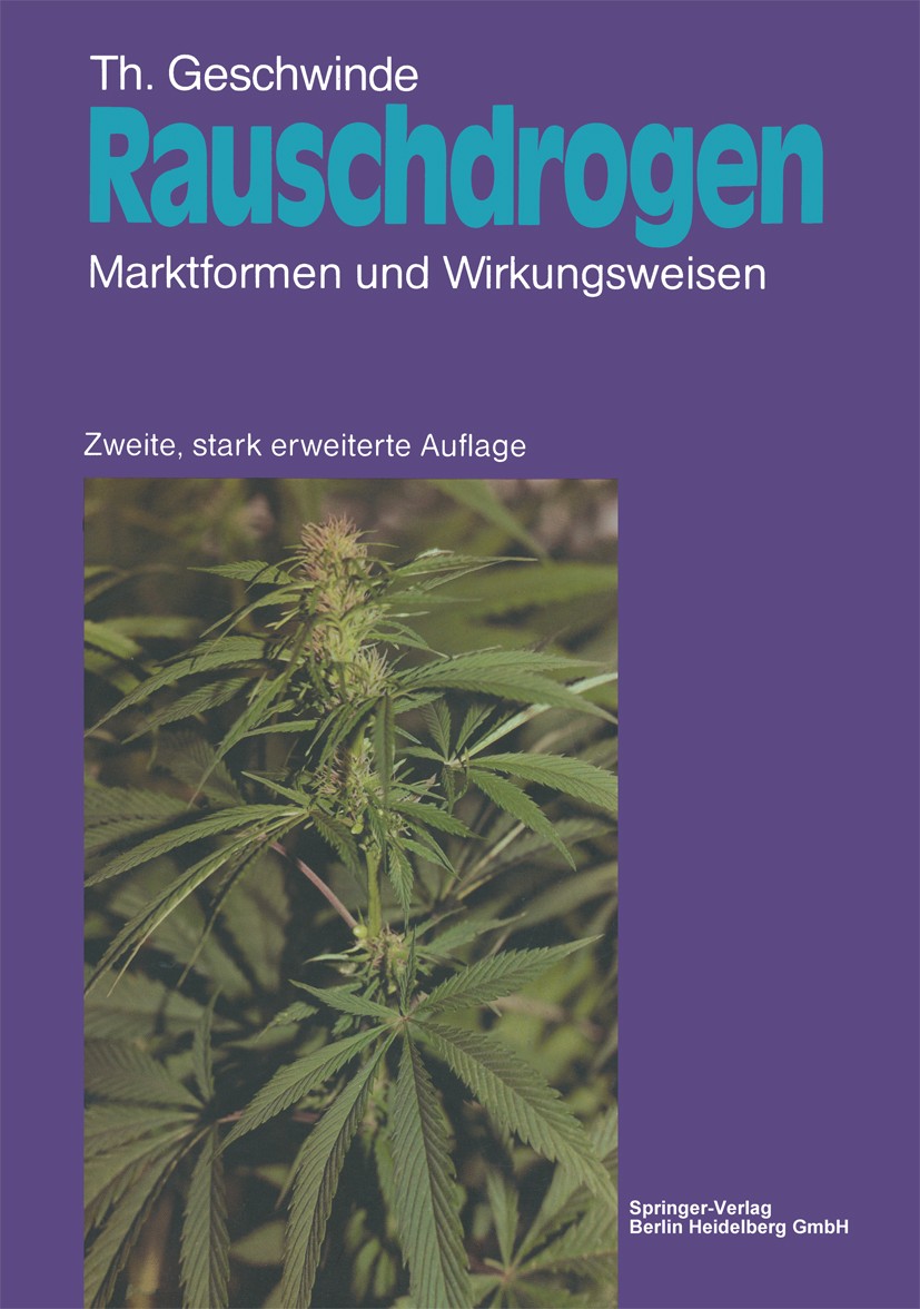 Titlebook: Rauschdrogen; Marktformen und Wirk Thomas Geschwinde Book 19902nd edition Springer-Verlag Berlin Heidelberg 1990 Alkaloidchemie.Drogen.Fore Titlebook: Rauschdrogen; Marktformen und Wirk Thomas Geschwinde Book 19902nd edition Springer-Verlag Berlin Heidelberg 1990 Alkaloidchemie.Drogen.Fore