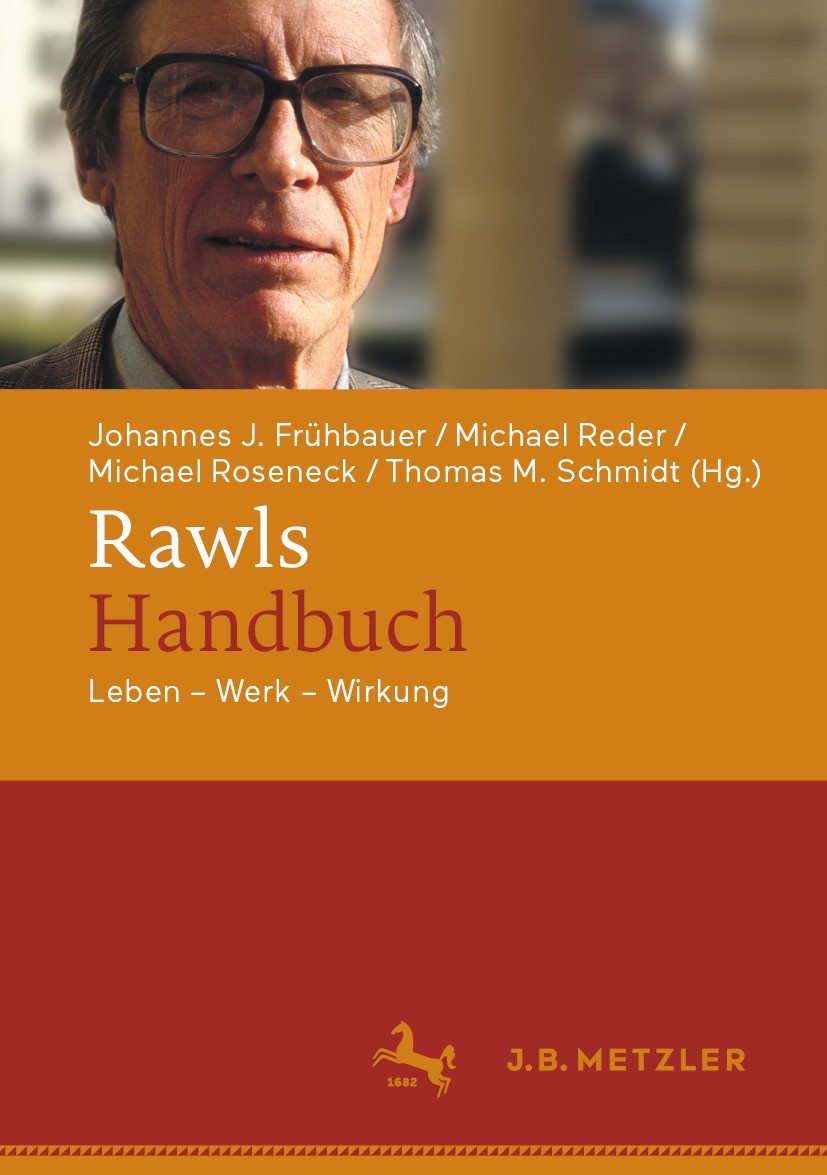 Titlebook: Rawls-Handbuch; Leben – Werk – Wirku Johannes J. Frühbauer,Michael Reder,Thomas M. Schm Book 2023 Der/die Herausgeber bzw. der/die Autor(en Titlebook: Rawls-Handbuch; Leben – Werk – Wirku Johannes J. Frühbauer,Michael Reder,Thomas M. Schm Book 2023 Der/die Herausgeber bzw. der/die Autor(en