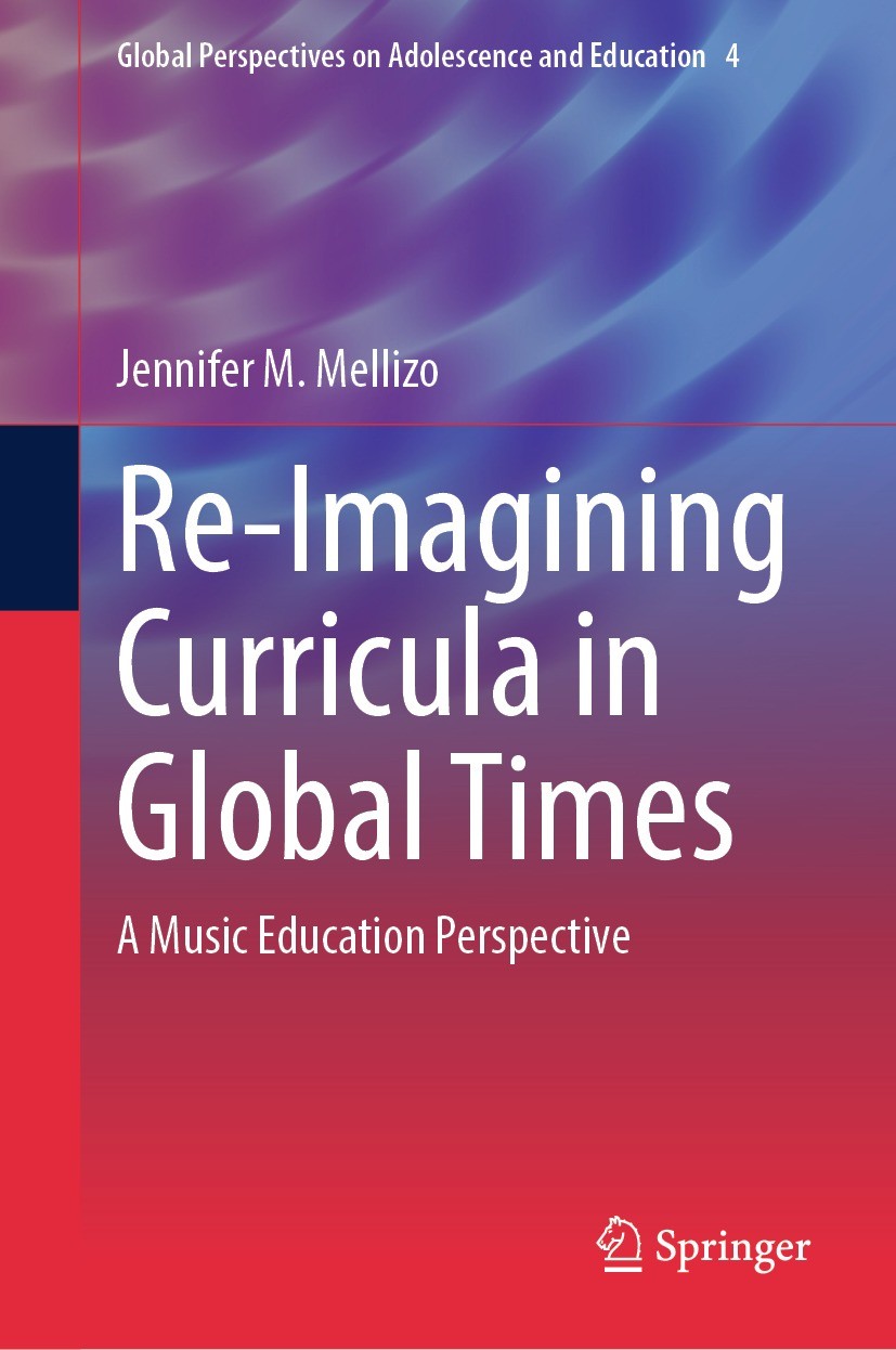 Titlebook: Re-Imagining Curricula in Global Times; A Music Education Pe Jennifer M. Mellizo Book 2023 Springer Nature Switzerland AG 2023 global compe Titlebook: Re-Imagining Curricula in Global Times; A Music Education Pe Jennifer M. Mellizo Book 2023 Springer Nature Switzerland AG 2023 global compe