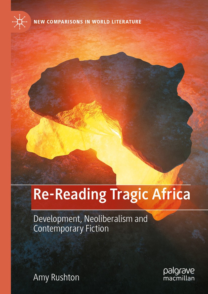 Titlebook: Re-Reading Tragic Africa; Development, Neolibe Amy Rushton Book 2024 The Editor(s) (if applicable) and The Author(s), under exclusive licen Titlebook: Re-Reading Tragic Africa; Development, Neolibe Amy Rushton Book 2024 The Editor(s) (if applicable) and The Author(s), under exclusive licen
