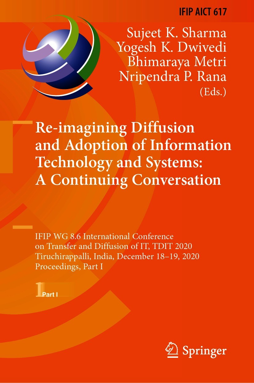 Titlebook: Re-imagining Diffusion and Adoption of Information Technology and Systems: A Continuing Conversation; IFIP WG 8.6 Internat Sujeet K. Sharma Titlebook: Re-imagining Diffusion and Adoption of Information Technology and Systems: A Continuing Conversation; IFIP WG 8.6 Internat Sujeet K. Sharma