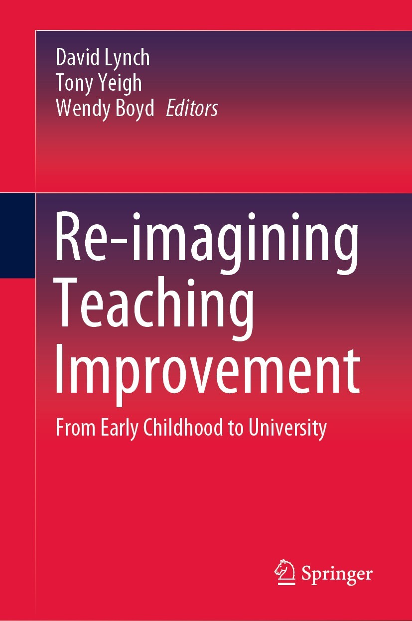 Titlebook: Re-imagining Teaching Improvement; From Early Childhood David Lynch,Tony Yeigh,Wendy Boyd Book 2023 The Editor(s) (if applicable) and The A Titlebook: Re-imagining Teaching Improvement; From Early Childhood David Lynch,Tony Yeigh,Wendy Boyd Book 2023 The Editor(s) (if applicable) and The A