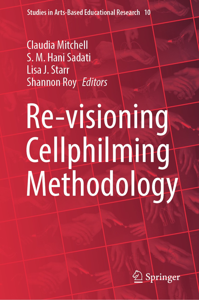 Titlebook: Re-visioning Cellphilming Methodology; Claudia Mitchell,S. M. Hani Sadati,Shannon Roy Book 2024 The Editor(s) (if applicable) and The Auth Titlebook: Re-visioning Cellphilming Methodology; Claudia Mitchell,S. M. Hani Sadati,Shannon Roy Book 2024 The Editor(s) (if applicable) and The Auth