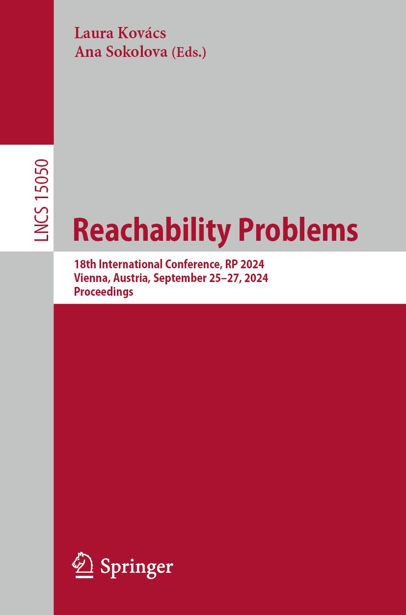 Titlebook: Reachability Problems; 18th International C Laura Kovács,Ana Sokolova Conference proceedings 2024 The Editor(s) (if applicable) and The Aut Titlebook: Reachability Problems; 18th International C Laura Kovács,Ana Sokolova Conference proceedings 2024 The Editor(s) (if applicable) and The Aut