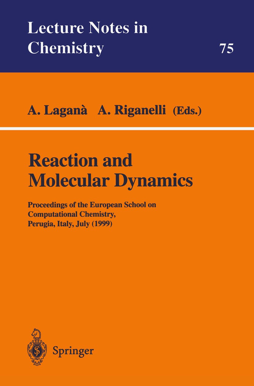 Titlebook: Reaction and Molecular Dynamics; Proceedings of the E Antonio Laganà,Antonio Riganelli Conference proceedings 2000 Springer-Verlag Berlin H Titlebook: Reaction and Molecular Dynamics; Proceedings of the E Antonio Laganà,Antonio Riganelli Conference proceedings 2000 Springer-Verlag Berlin H