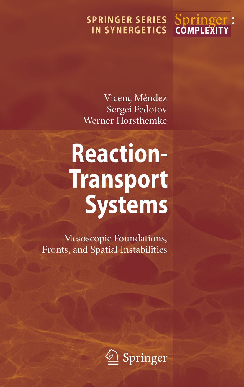Titlebook: Reaction-Transport Systems; Mesoscopic Foundatio Vicenç Méndez,Sergei Fedotov,Werner Horsthemke Book 2010 Springer-Verlag Berlin Heidelberg Titlebook: Reaction-Transport Systems; Mesoscopic Foundatio Vicenç Méndez,Sergei Fedotov,Werner Horsthemke Book 2010 Springer-Verlag Berlin Heidelberg