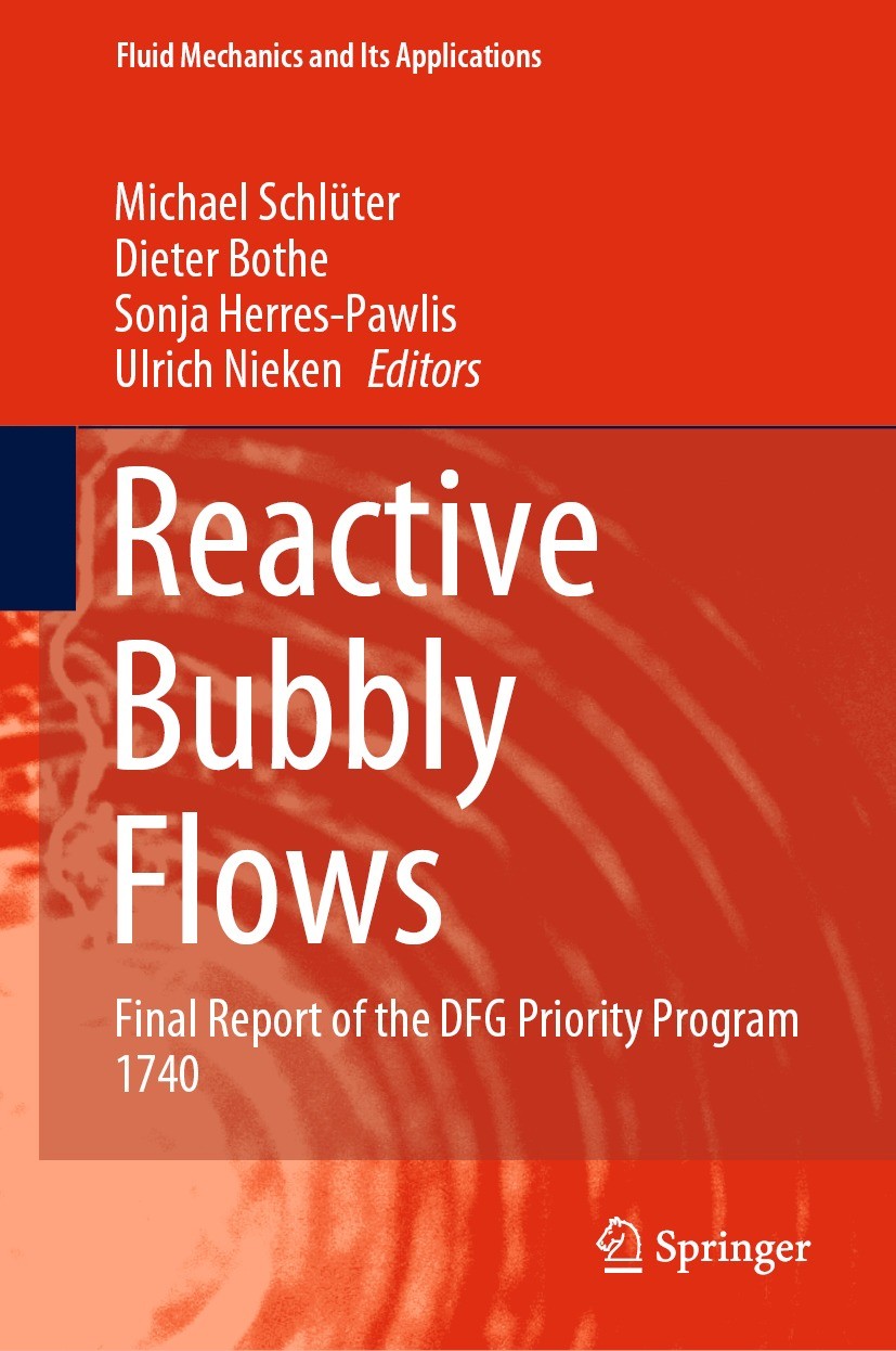 Titlebook: Reactive Bubbly Flows; Final Report of the Michael Schlüter,Dieter Bothe,Ulrich Nieken Book 2021 The Editor(s) (if applicable) and The Aut Titlebook: Reactive Bubbly Flows; Final Report of the Michael Schlüter,Dieter Bothe,Ulrich Nieken Book 2021 The Editor(s) (if applicable) and The Aut