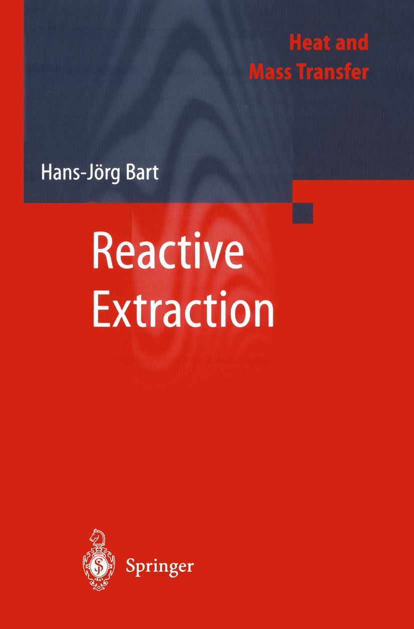 Titlebook: Reactive Extraction; Hans-Jörg Bart Book 2001 Springer-Verlag Berlin Heidelberg 2001 bridge.design.development.extraction.ionic solutions. Titlebook: Reactive Extraction; Hans-Jörg Bart Book 2001 Springer-Verlag Berlin Heidelberg 2001 bridge.design.development.extraction.ionic solutions.