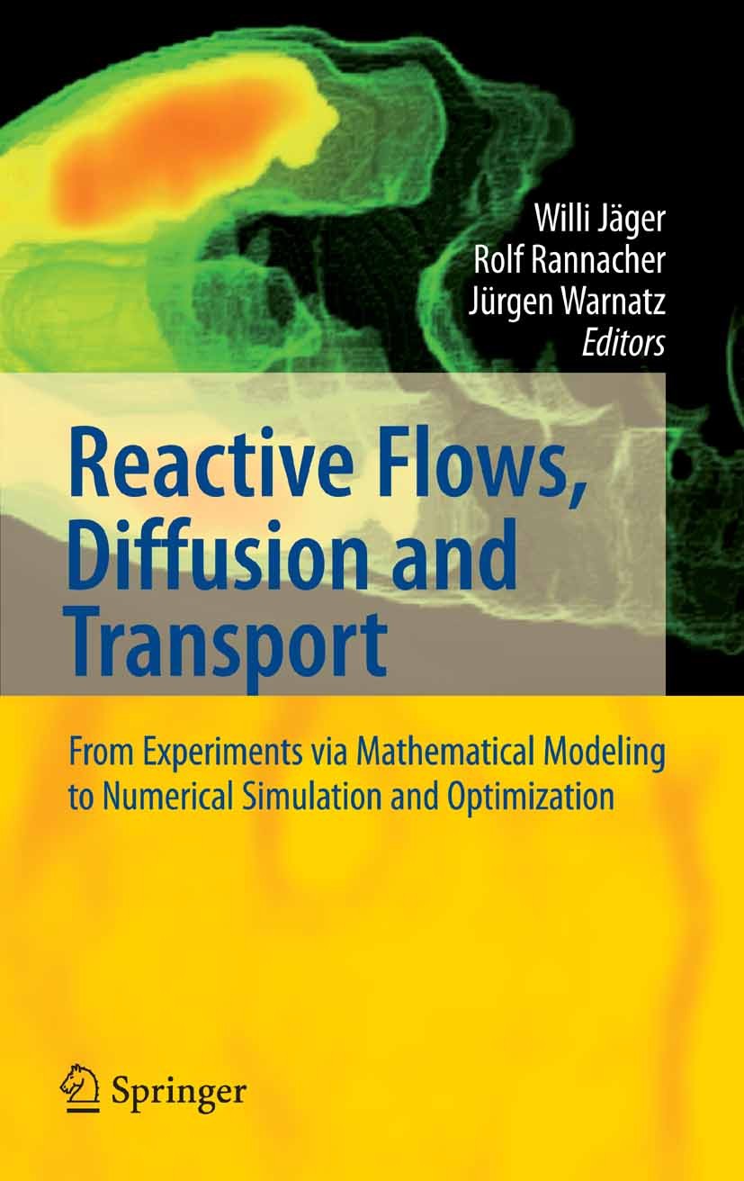 Titlebook: Reactive Flows, Diffusion and Transport; From Experiments via Willi Jäger,Rolf Rannacher,Jürgen Warnatz Conference proceedings 2007 Springe Titlebook: Reactive Flows, Diffusion and Transport; From Experiments via Willi Jäger,Rolf Rannacher,Jürgen Warnatz Conference proceedings 2007 Springe