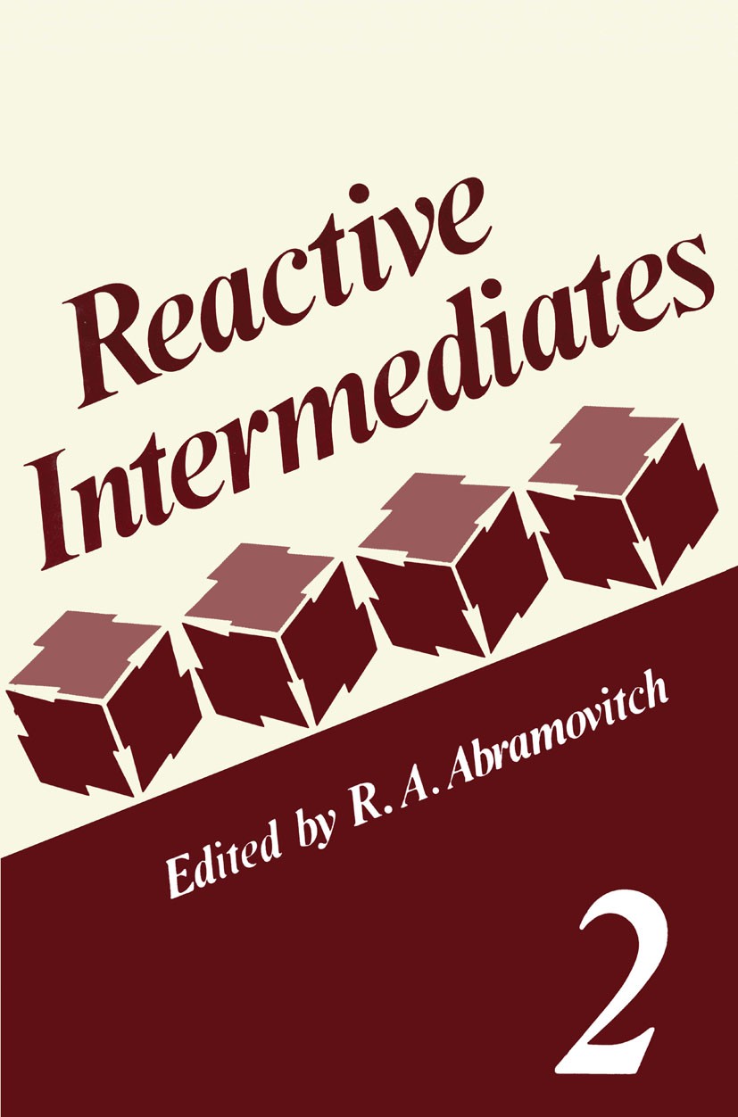 Titlebook: Reactive Intermediates; Volume 2 R. A. Abramovitch Book 1982 Plenum Press, New York 1982 Electrophile.Nucleophile.Oxidation.Ring strain.ato Titlebook: Reactive Intermediates; Volume 2 R. A. Abramovitch Book 1982 Plenum Press, New York 1982 Electrophile.Nucleophile.Oxidation.Ring strain.ato