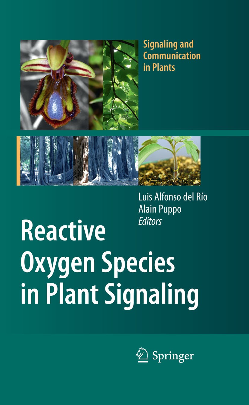 Titlebook: Reactive Oxygen Species in Plant Signaling; Luis Alfonso Rio,Alain Puppo Book 2009 Springer-Verlag Berlin Heidelberg 2009 Cadmium.Chloropl Titlebook: Reactive Oxygen Species in Plant Signaling; Luis Alfonso Rio,Alain Puppo Book 2009 Springer-Verlag Berlin Heidelberg 2009 Cadmium.Chloropl