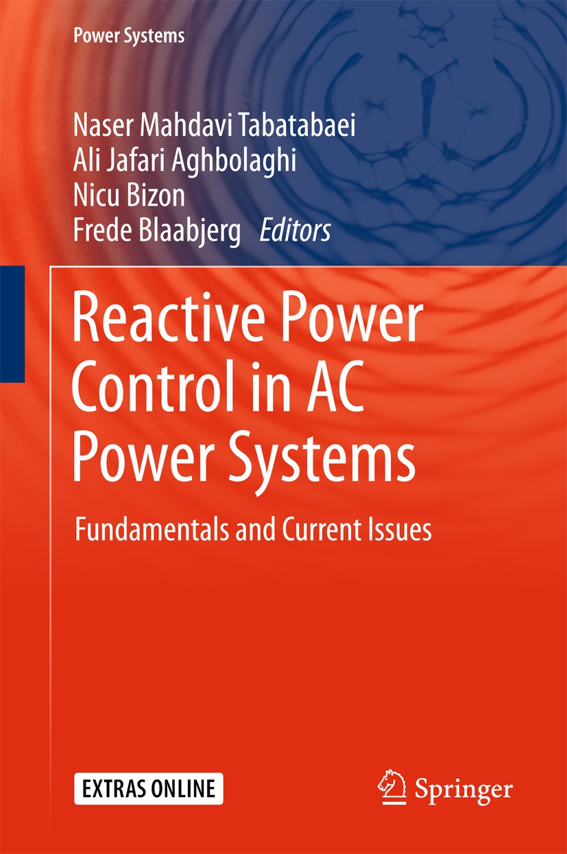 Titlebook: Reactive Power Control in AC Power Systems; Fundamentals and Cur Naser Mahdavi Tabatabaei,Ali Jafari Aghbolaghi,Fre Textbook 2017 Springer Titlebook: Reactive Power Control in AC Power Systems; Fundamentals and Cur Naser Mahdavi Tabatabaei,Ali Jafari Aghbolaghi,Fre Textbook 2017 Springer