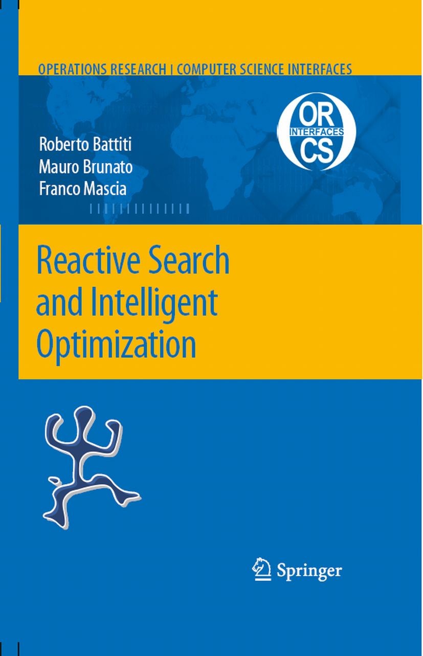 Titlebook: Reactive Search and Intelligent Optimization; Roberto Battiti,Mauro Brunato,Franco Mascia Book 2009 Springer-Verlag US 2009 algorithm.algo Titlebook: Reactive Search and Intelligent Optimization; Roberto Battiti,Mauro Brunato,Franco Mascia Book 2009 Springer-Verlag US 2009 algorithm.algo