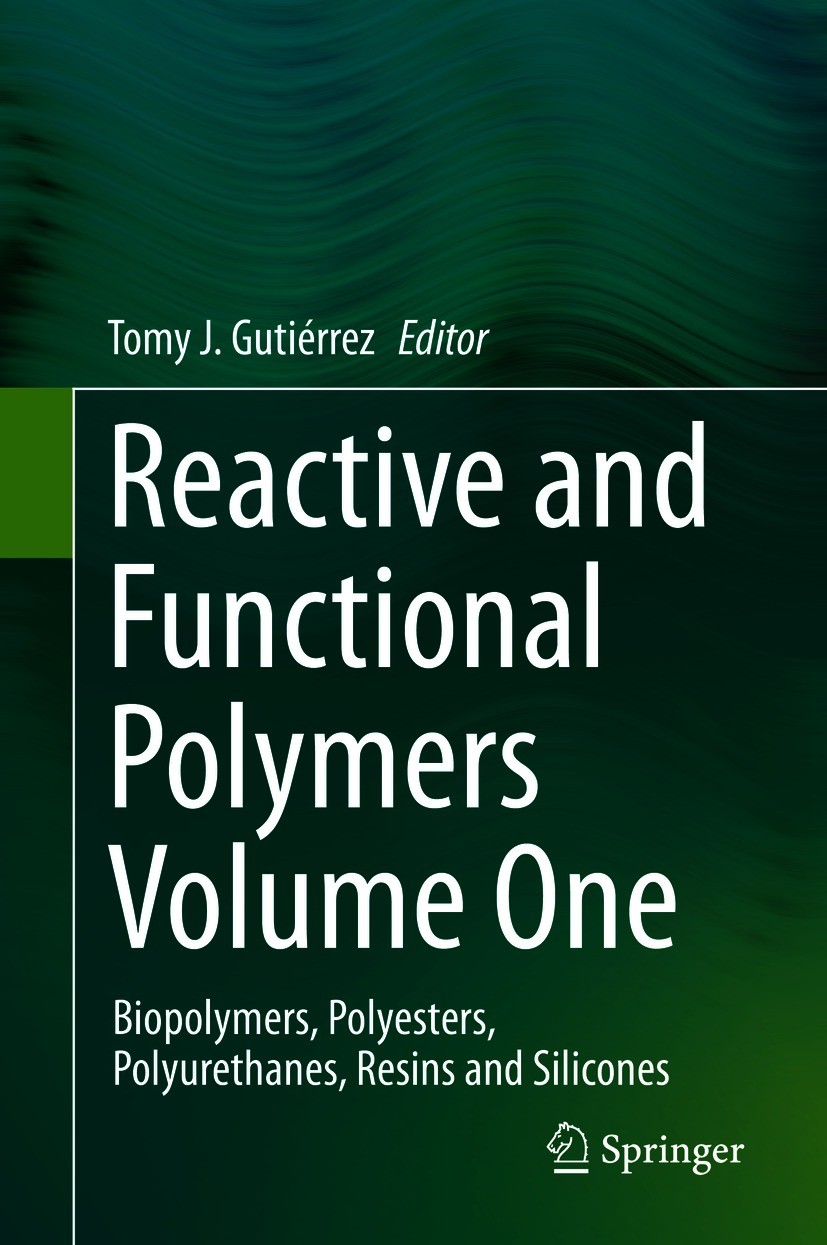 Titlebook: Reactive and Functional Polymers Volume One; Biopolymers, Polyest Tomy J. Gutiérrez Book 2020 Springer Nature Switzerland AG 2020 Rheology Titlebook: Reactive and Functional Polymers Volume One; Biopolymers, Polyest Tomy J. Gutiérrez Book 2020 Springer Nature Switzerland AG 2020 Rheology