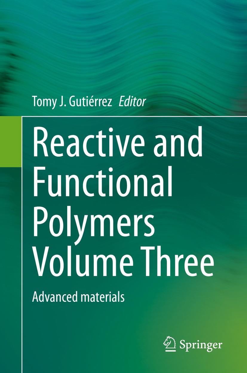 Titlebook: Reactive and Functional Polymers Volume Three; Advanced materials Tomy J. Gutiérrez Book 2021 Springer Nature Switzerland AG 2021 Rheology Titlebook: Reactive and Functional Polymers Volume Three; Advanced materials Tomy J. Gutiérrez Book 2021 Springer Nature Switzerland AG 2021 Rheology