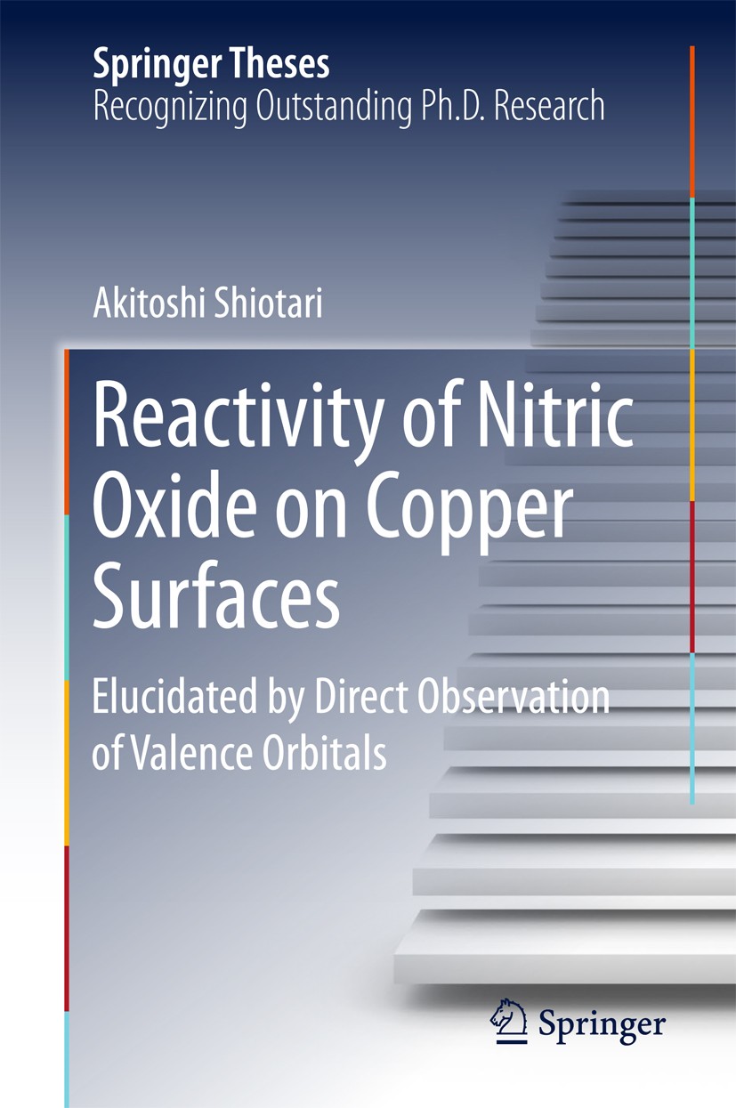 Titlebook: Reactivity of Nitric Oxide on Copper Surfaces; Elucidated by Direct Akitoshi Shiotari Book 2017 Springer Nature Singapore Pte Ltd. 2017 sur Titlebook: Reactivity of Nitric Oxide on Copper Surfaces; Elucidated by Direct Akitoshi Shiotari Book 2017 Springer Nature Singapore Pte Ltd. 2017 sur