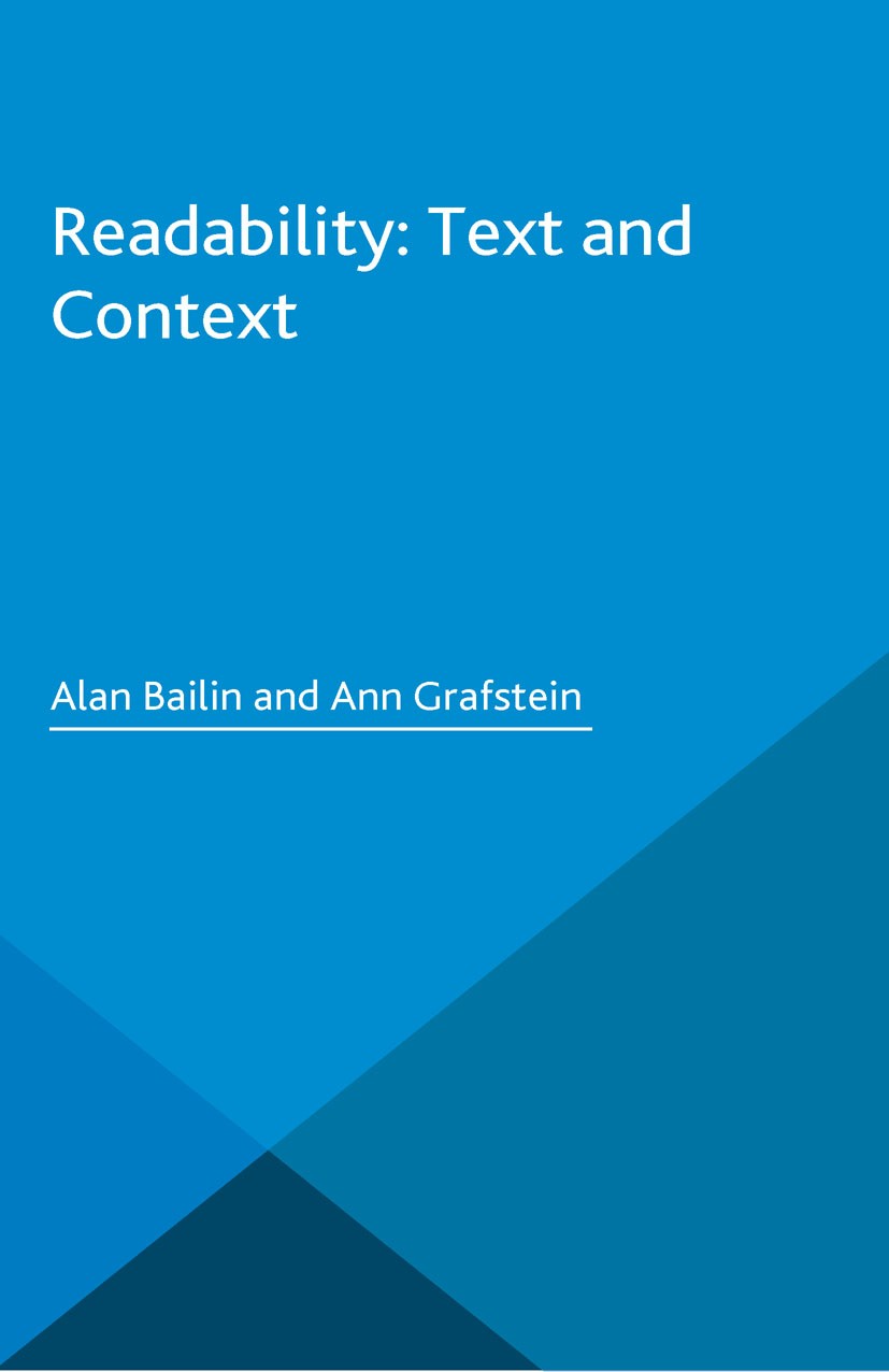 Titlebook: Readability: Text and Context; Alan Bailin,Ann Grafstein Book 2016 The Editor(s) (if applicable) and The Author(s) 2016 Readability.lingui Titlebook: Readability: Text and Context; Alan Bailin,Ann Grafstein Book 2016 The Editor(s) (if applicable) and The Author(s) 2016 Readability.lingui