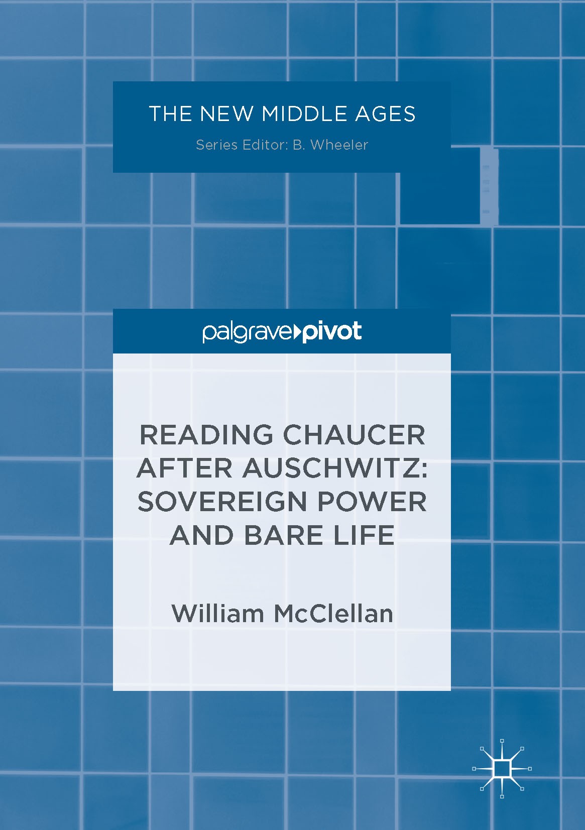 Titlebook: Reading Chaucer After Auschwitz; Sovereign Power and William McClellan Book 2016 The Editor(s) (if applicable) and The Author(s) 2016 Chau Titlebook: Reading Chaucer After Auschwitz; Sovereign Power and William McClellan Book 2016 The Editor(s) (if applicable) and The Author(s) 2016 Chau