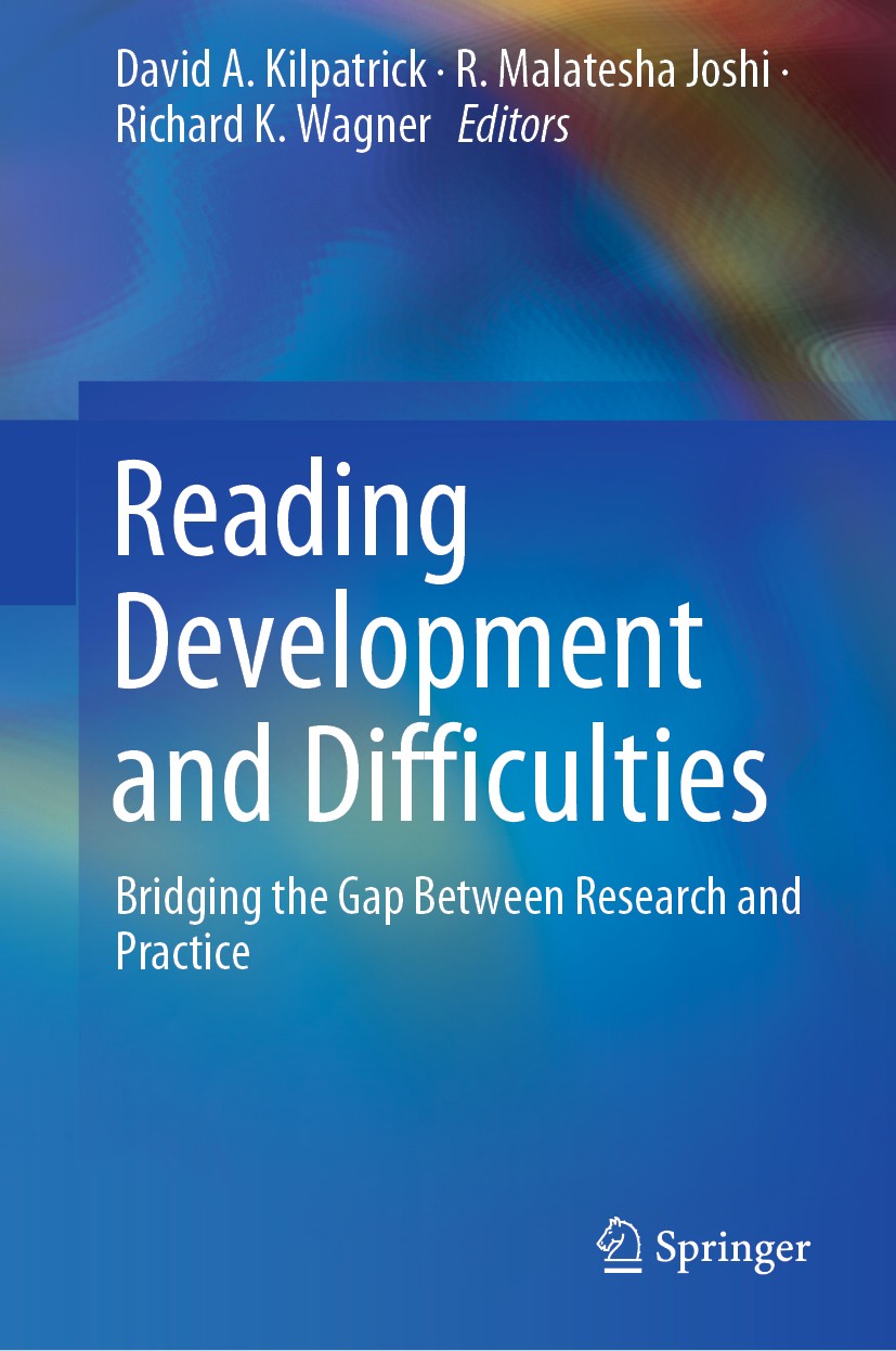 Titlebook: Reading Development and Difficulties; Bridging the Gap Bet David A. Kilpatrick,R. Malatesha Joshi,Richard K. Book 2019 Springer Nature Swi Titlebook: Reading Development and Difficulties; Bridging the Gap Bet David A. Kilpatrick,R. Malatesha Joshi,Richard K. Book 2019 Springer Nature Swi