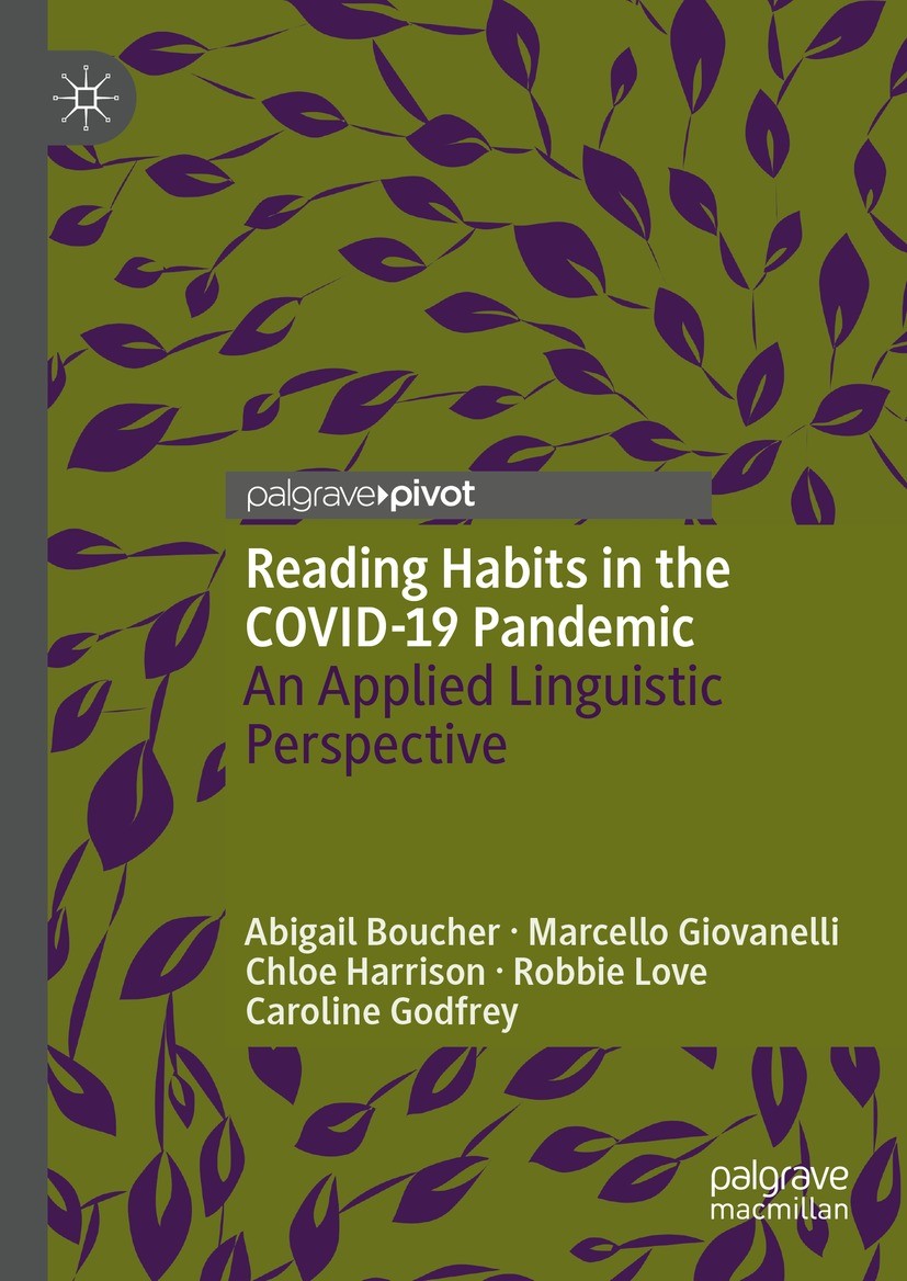 Titlebook: Reading Habits in the COVID-19 Pandemic; An Applied Linguisti Abigail Boucher,Marcello Giovanelli,Caroline Godfr Book 2024 The Editor(s) (i Titlebook: Reading Habits in the COVID-19 Pandemic; An Applied Linguisti Abigail Boucher,Marcello Giovanelli,Caroline Godfr Book 2024 The Editor(s) (i