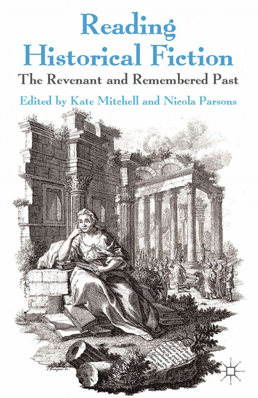 Titlebook: Reading Historical Fiction; The Revenant and Rem Kate Mitchell,Nicola Parsons Book 2013 Palgrave Macmillan, a division of Macmillan Publish Titlebook: Reading Historical Fiction; The Revenant and Rem Kate Mitchell,Nicola Parsons Book 2013 Palgrave Macmillan, a division of Macmillan Publish