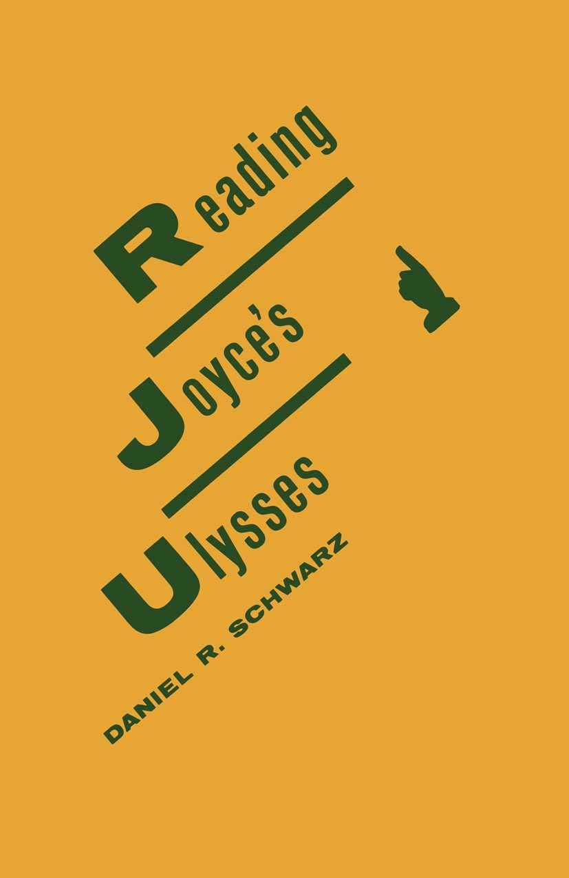 Titlebook: Reading Joyce’s Ulysses; Daniel R. Schwarz Book 1987 Daniel R. Schwarz 1987 bibliography.colonialism.concept.culture.dialogue.drama.epic.e Titlebook: Reading Joyce’s Ulysses; Daniel R. Schwarz Book 1987 Daniel R. Schwarz 1987 bibliography.colonialism.concept.culture.dialogue.drama.epic.e