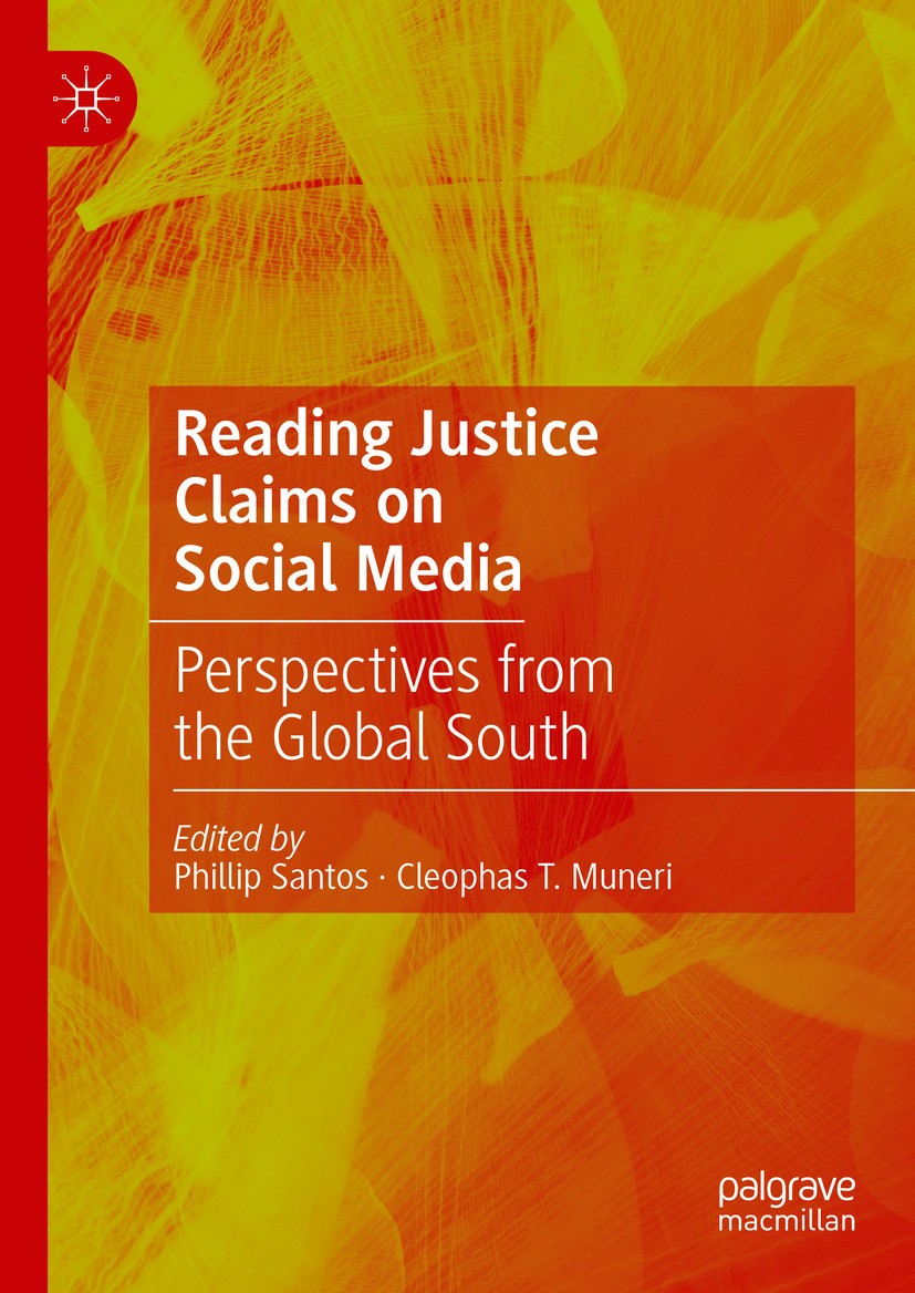 Titlebook: Reading Justice Claims on Social Media; Perspectives from th Phillip Santos,Cleophas T. Muneri Book 2024 The Editor(s) (if applicable) and Titlebook: Reading Justice Claims on Social Media; Perspectives from th Phillip Santos,Cleophas T. Muneri Book 2024 The Editor(s) (if applicable) and