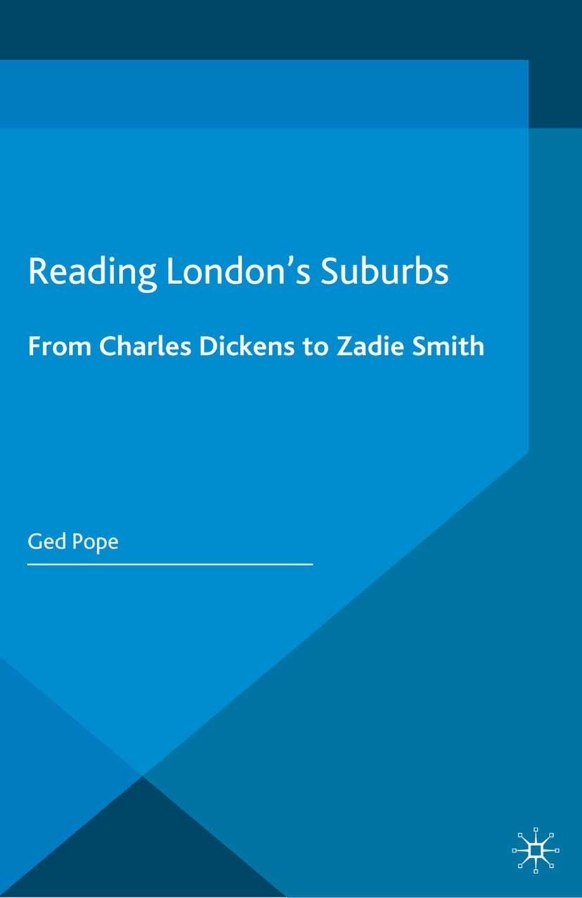 Titlebook: Reading London‘s Suburbs; From Charles Dickens Ged Pope Book 2015 Palgrave Macmillan, a division of Macmillan Publishers Limited 2015 Londo Titlebook: Reading London‘s Suburbs; From Charles Dickens Ged Pope Book 2015 Palgrave Macmillan, a division of Macmillan Publishers Limited 2015 Londo