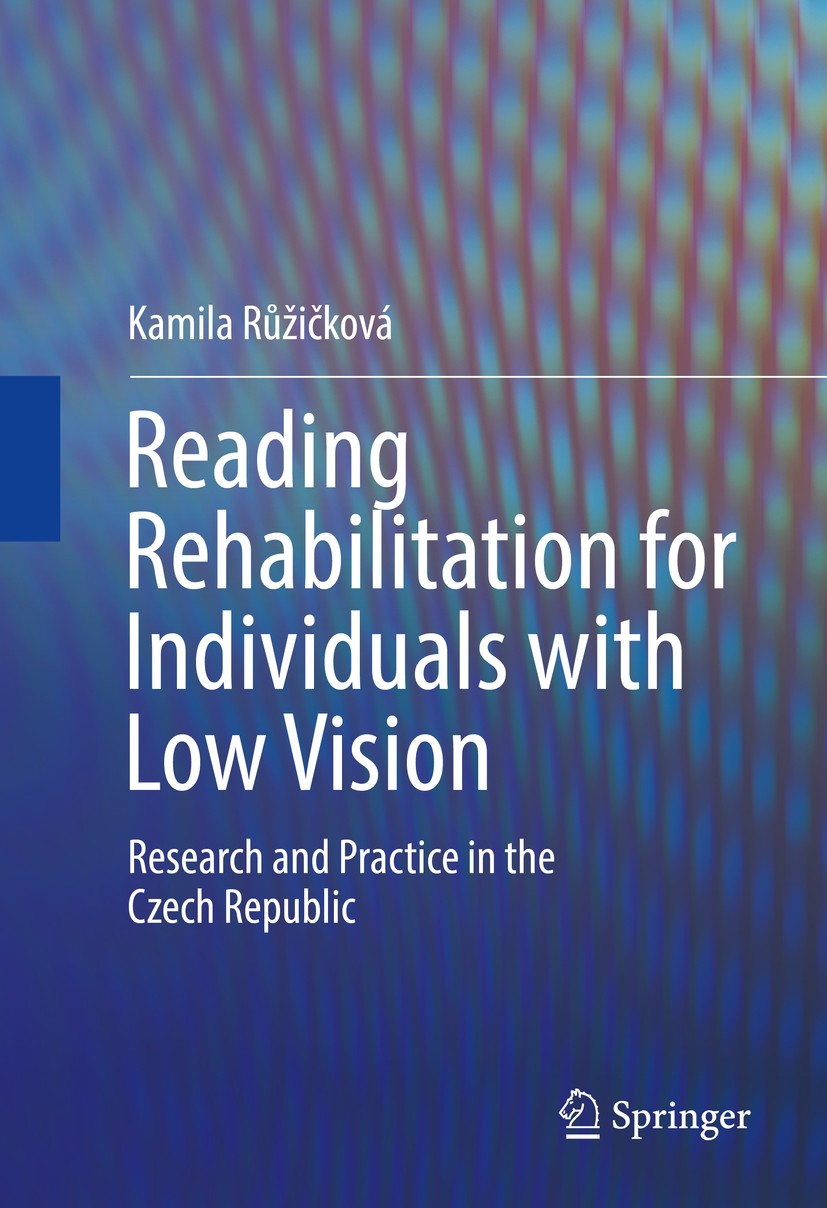 Titlebook: Reading Rehabilitation for Individuals with Low Vision; Research and Practic Kamila Růžičková Book 2016 Springer International Publishing S Titlebook: Reading Rehabilitation for Individuals with Low Vision; Research and Practic Kamila Růžičková Book 2016 Springer International Publishing S