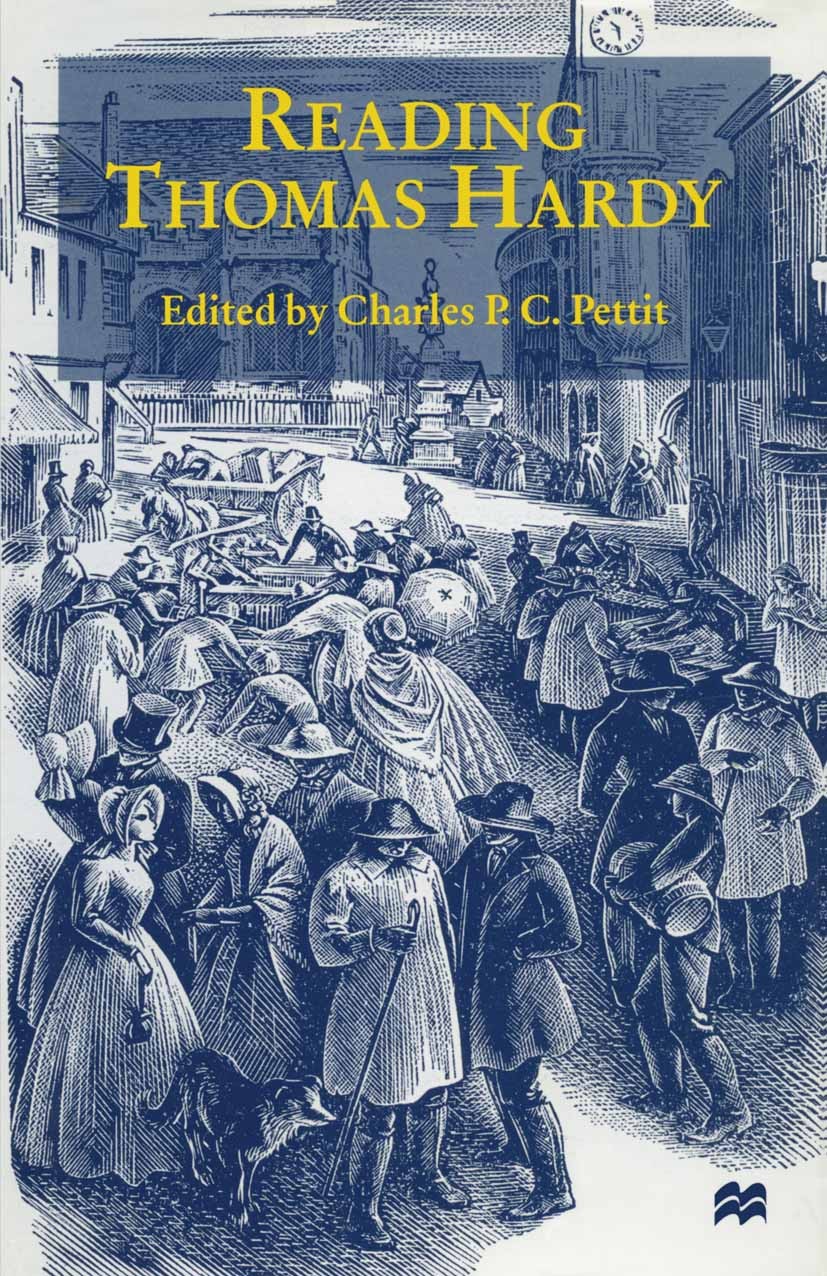 Titlebook: Reading Thomas Hardy; Charles P. C. Pettit Book 1998 Palgrave Macmillan, a division of Macmillan Publishers Limited 1998 access.corpus.epi Titlebook: Reading Thomas Hardy; Charles P. C. Pettit Book 1998 Palgrave Macmillan, a division of Macmillan Publishers Limited 1998 access.corpus.epi