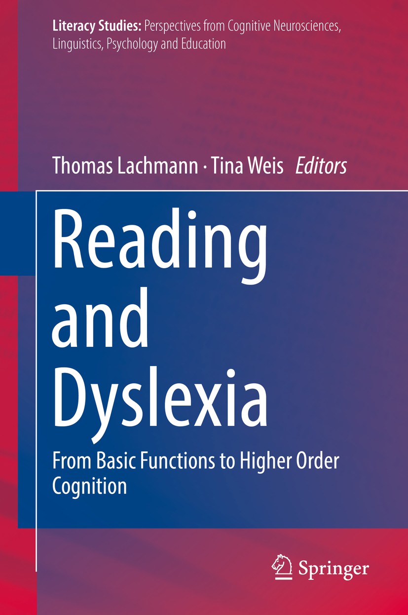 Titlebook: Reading and Dyslexia; From Basic Functions Thomas Lachmann,Tina Weis Book 2018 Springer International Publishing AG, part of Springer Natur Titlebook: Reading and Dyslexia; From Basic Functions Thomas Lachmann,Tina Weis Book 2018 Springer International Publishing AG, part of Springer Natur