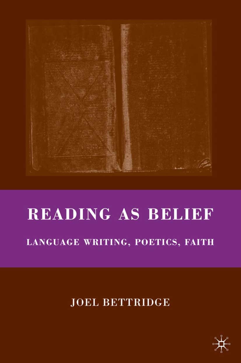 Titlebook: Reading as Belief; Language Writing, Po Joel Bettridge Book 2009 Palgrave Macmillan, a division of Nature America Inc. 2009 Interpretation. Titlebook: Reading as Belief; Language Writing, Po Joel Bettridge Book 2009 Palgrave Macmillan, a division of Nature America Inc. 2009 Interpretation.
