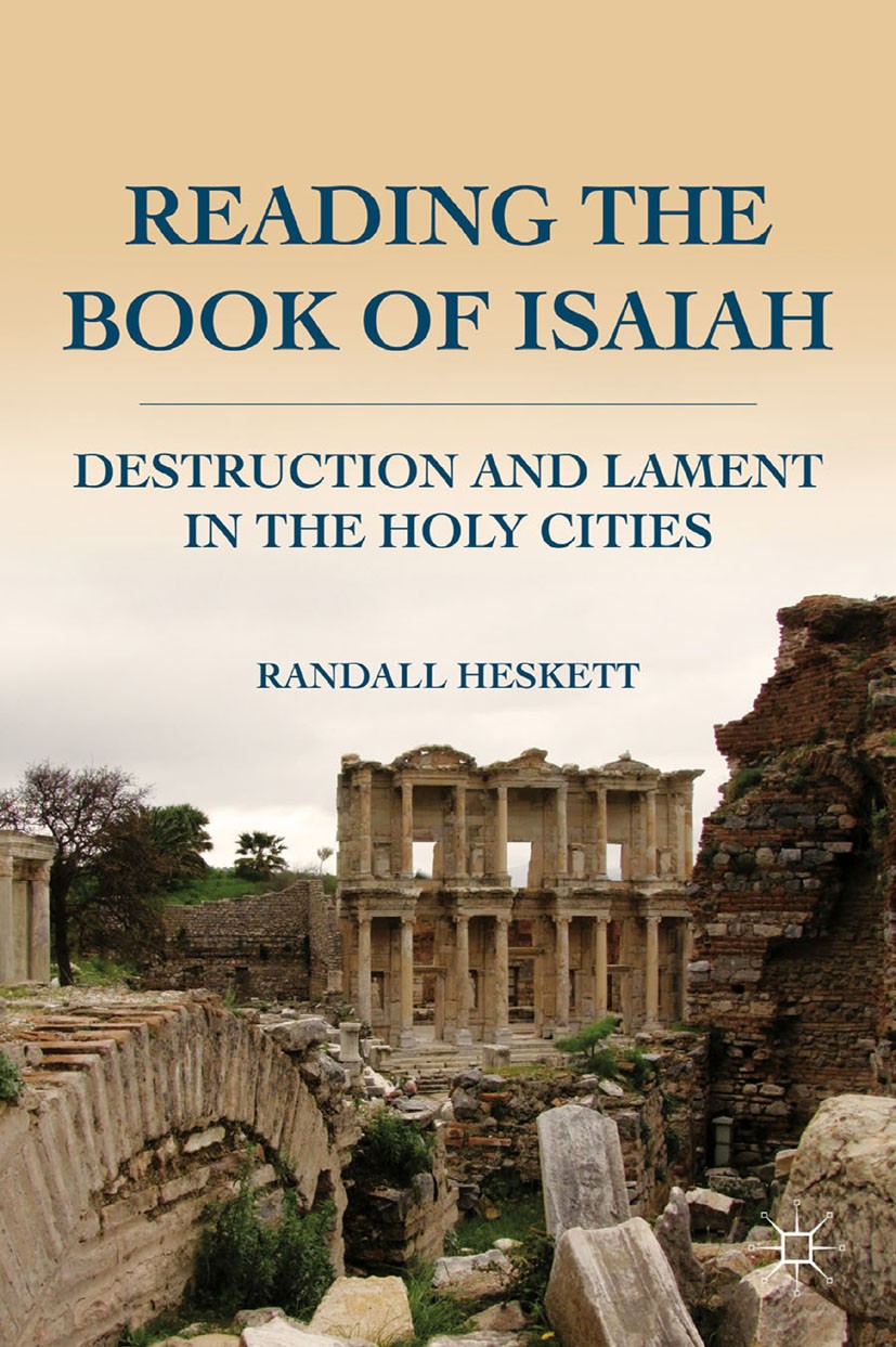 Titlebook: Reading the Book of Isaiah; Destruction and Lame Randall Heskett Book 2011 Randall Heskett 2011 cities.nation.restoration.temple.tradition Titlebook: Reading the Book of Isaiah; Destruction and Lame Randall Heskett Book 2011 Randall Heskett 2011 cities.nation.restoration.temple.tradition