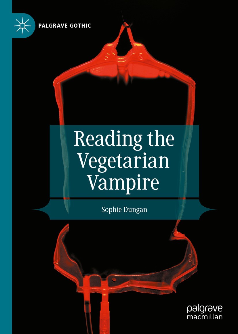Titlebook: Reading the Vegetarian Vampire; Sophie Dungan Book 2022 The Editor(s) (if applicable) and The Author(s), under exclusive license to Spring Titlebook: Reading the Vegetarian Vampire; Sophie Dungan Book 2022 The Editor(s) (if applicable) and The Author(s), under exclusive license to Spring