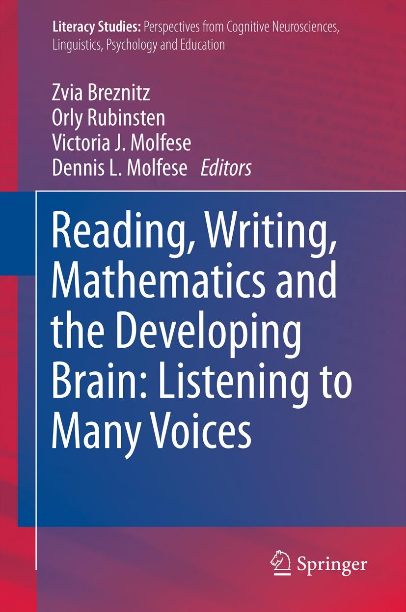Titlebook: Reading, Writing, Mathematics and the Developing Brain: Listening to Many Voices; Zvia Breznitz,Orly Rubinsten,Dennis L. Molfese Book 2012 Titlebook: Reading, Writing, Mathematics and the Developing Brain: Listening to Many Voices; Zvia Breznitz,Orly Rubinsten,Dennis L. Molfese Book 2012