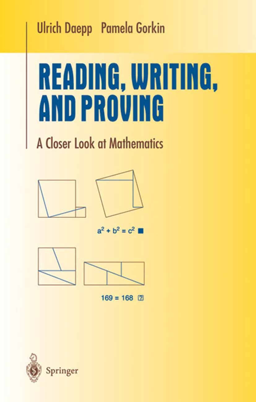 Titlebook: Reading, Writing, and Proving; A Closer Look at Mat Ulrich Daepp,Pamela Gorkin Textbook 20031st edition Springer-Verlag New York 2003 Algeb Titlebook: Reading, Writing, and Proving; A Closer Look at Mat Ulrich Daepp,Pamela Gorkin Textbook 20031st edition Springer-Verlag New York 2003 Algeb