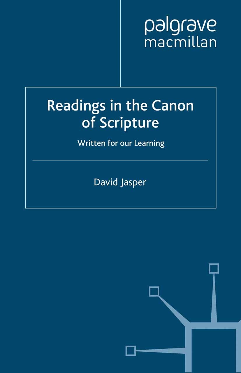 Titlebook: Readings in the Canon of Scripture; Written for our Lear David Jasper Book 1995 Palgrave Macmillan, a division of Macmillan Publishers Limi Titlebook: Readings in the Canon of Scripture; Written for our Lear David Jasper Book 1995 Palgrave Macmillan, a division of Macmillan Publishers Limi