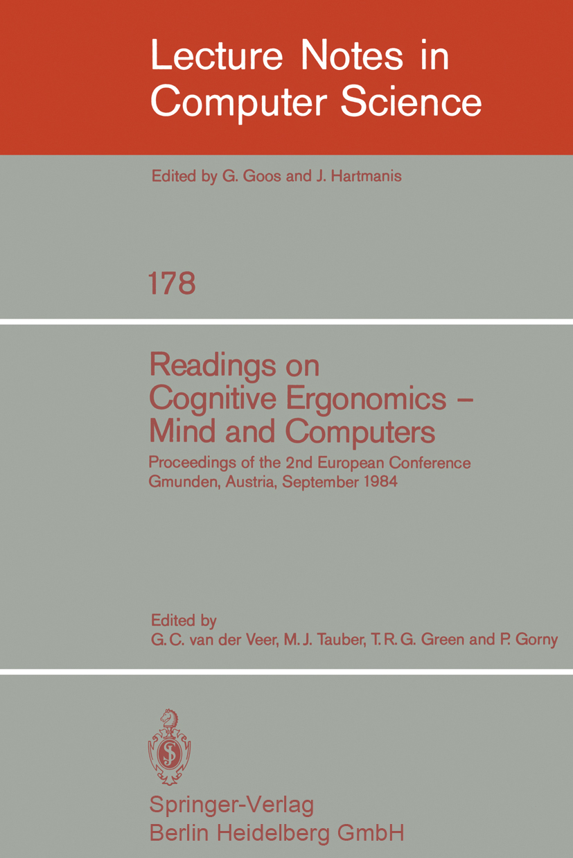 Titlebook: Readings on Cognitive Ergonomics, Mind and Computers; Proceedings of the S Gerrit C. Veer,Michael J. Tauber,Peter Gorny Conference proceedi Titlebook: Readings on Cognitive Ergonomics, Mind and Computers; Proceedings of the S Gerrit C. Veer,Michael J. Tauber,Peter Gorny Conference proceedi