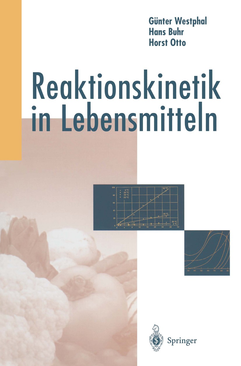 Titlebook: Reaktionskinetik in Lebensmitteln; Günter Westphal,Hans Buhr,Horst Otto Book 1996 Springer-Verlag Berlin Heidelberg 1996 Aromastoffe.Energ Titlebook: Reaktionskinetik in Lebensmitteln; Günter Westphal,Hans Buhr,Horst Otto Book 1996 Springer-Verlag Berlin Heidelberg 1996 Aromastoffe.Energ