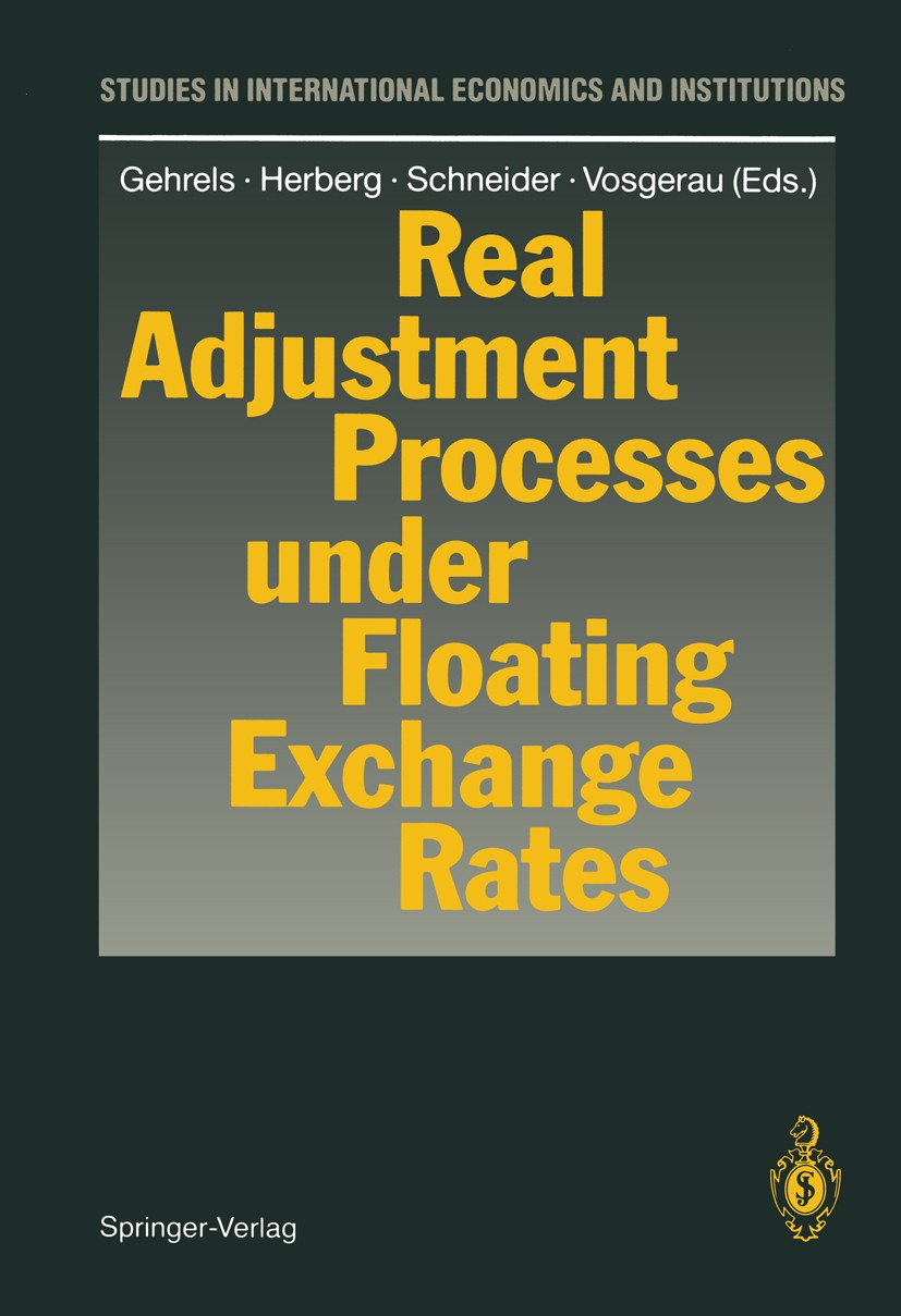 Titlebook: Real Adjustment Processes under Floating Exchange Rates; Franz Gehrels,Horst Herberg,Hans-Jürgen Vosgerau Book 1990 Springer-Verlag Berlin Titlebook: Real Adjustment Processes under Floating Exchange Rates; Franz Gehrels,Horst Herberg,Hans-Jürgen Vosgerau Book 1990 Springer-Verlag Berlin