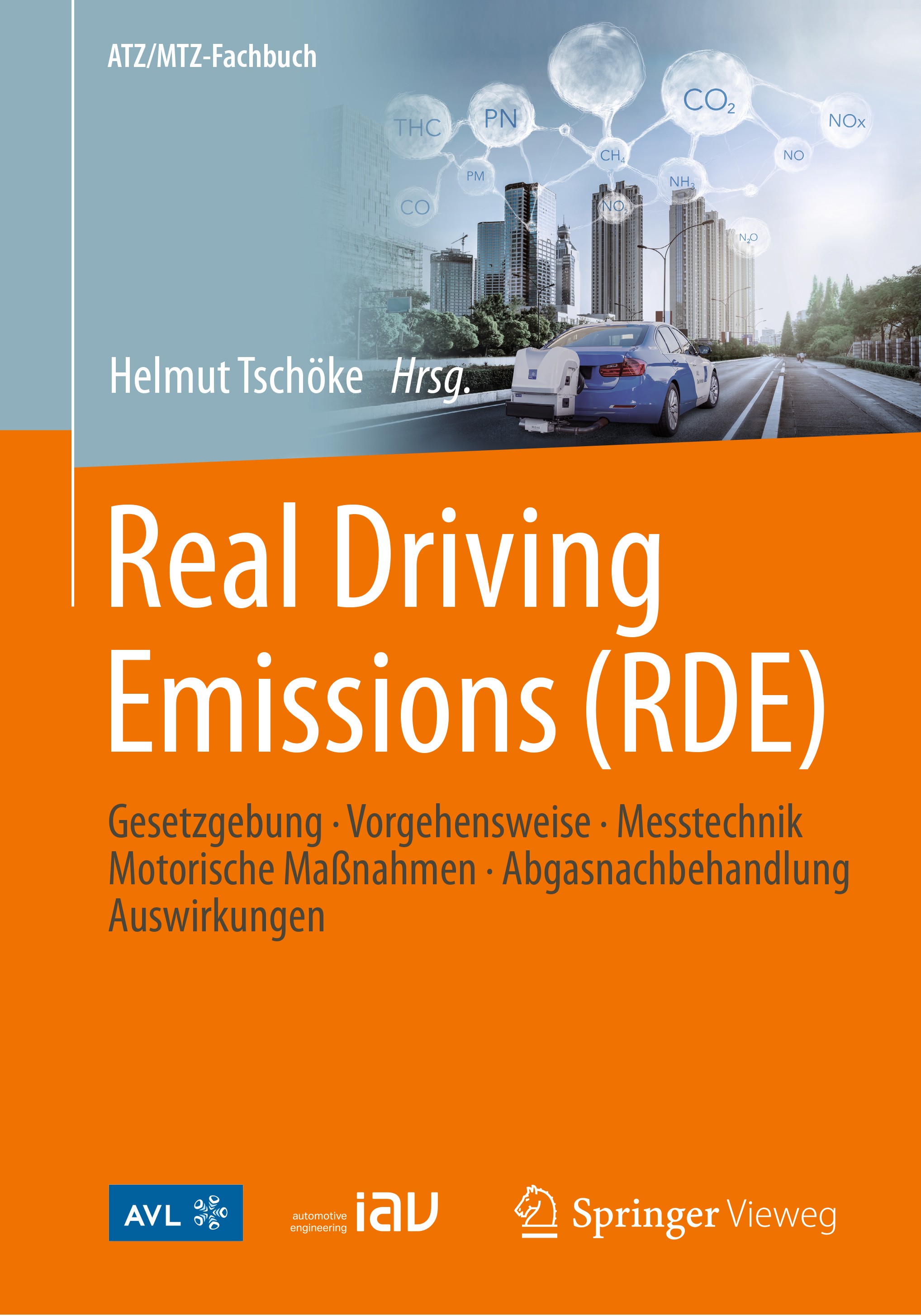 Titlebook: Real Driving Emissions (RDE); Gesetzgebung, Vorgeh Helmut Tschöke Book 2019 Springer Fachmedien Wiesbaden GmbH, ein Teil von Springer Natur Titlebook: Real Driving Emissions (RDE); Gesetzgebung, Vorgeh Helmut Tschöke Book 2019 Springer Fachmedien Wiesbaden GmbH, ein Teil von Springer Natur