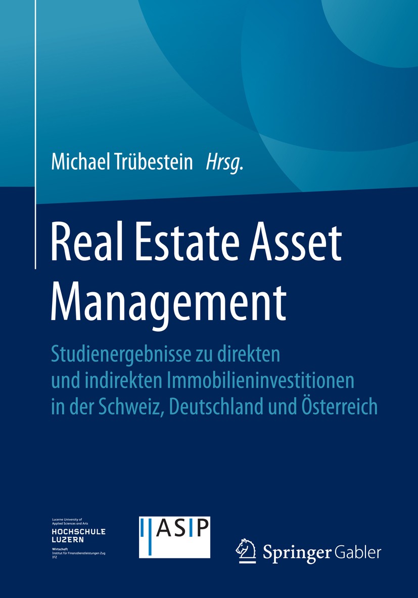 Titlebook: Real Estate Asset Management; Studienergebnisse zu Michael Trübestein Book 2015 Springer Fachmedien Wiesbaden 2015 Immobilienanlagen.Immobi Titlebook: Real Estate Asset Management; Studienergebnisse zu Michael Trübestein Book 2015 Springer Fachmedien Wiesbaden 2015 Immobilienanlagen.Immobi