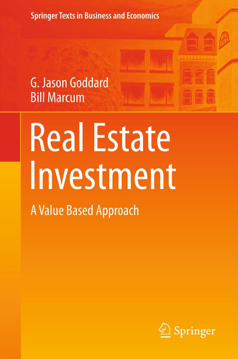 Titlebook: Real Estate Investment; A Value Based Approa G. Jason Goddard,Bill Marcum Textbook 2012 Springer-Verlag Berlin Heidelberg 2012 Apartment Pr Titlebook: Real Estate Investment; A Value Based Approa G. Jason Goddard,Bill Marcum Textbook 2012 Springer-Verlag Berlin Heidelberg 2012 Apartment Pr